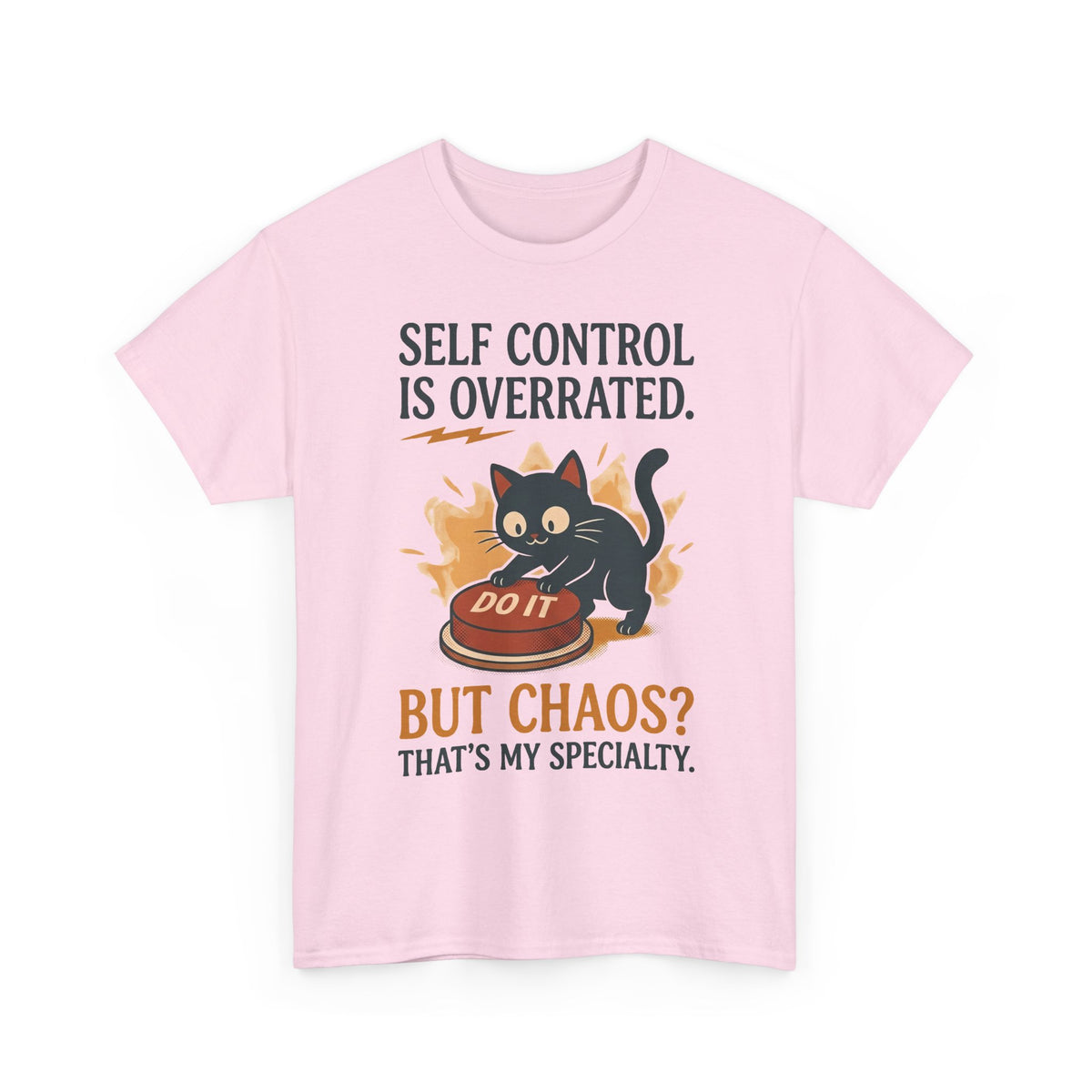 Self Control Is Overrated Cat T-Shirt — "But Chaos? That's My Specialty" Graphic Tee