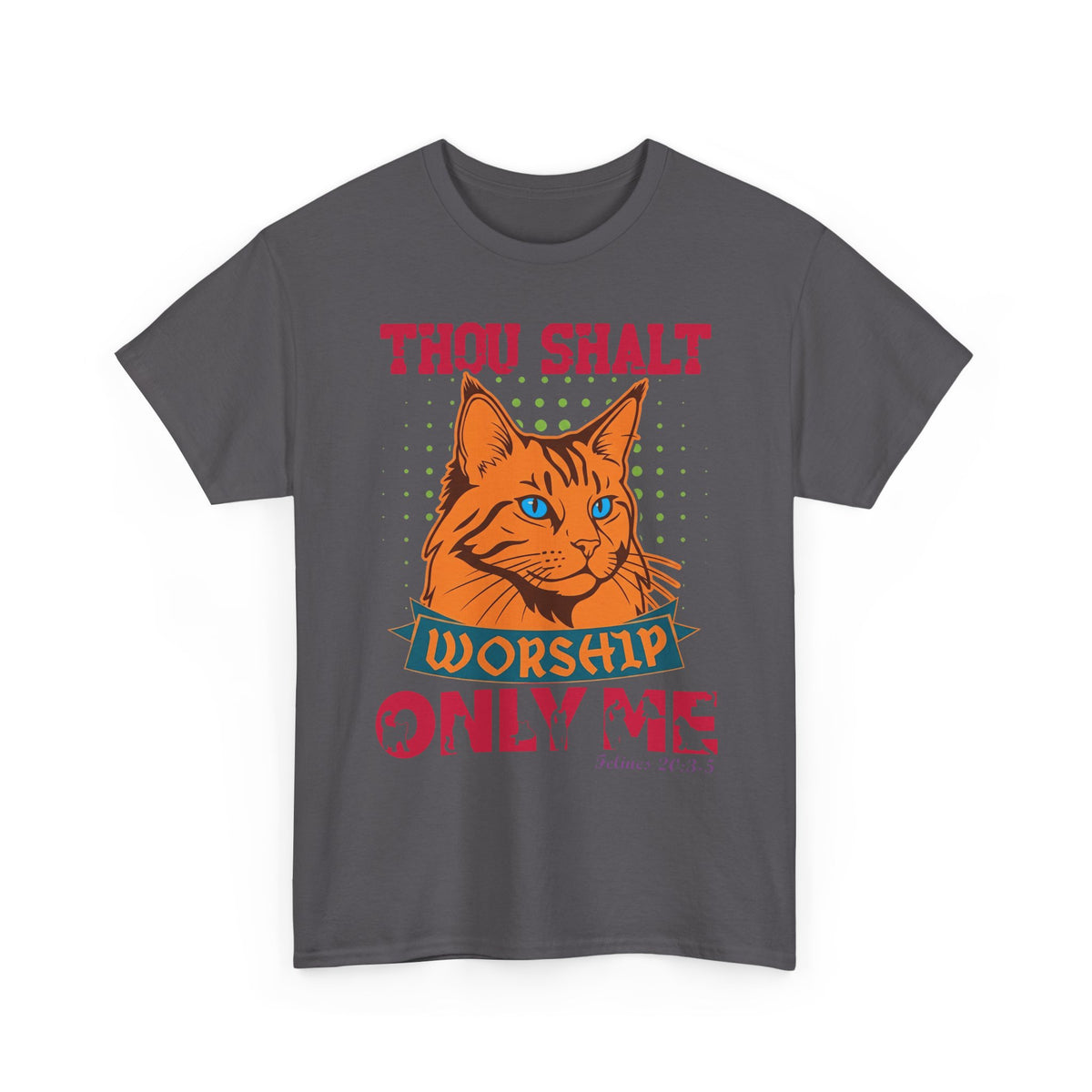 Cat Worship T-Shirt — "Thou Shalt Worship Only Me" Retro Orange Cat Tee
