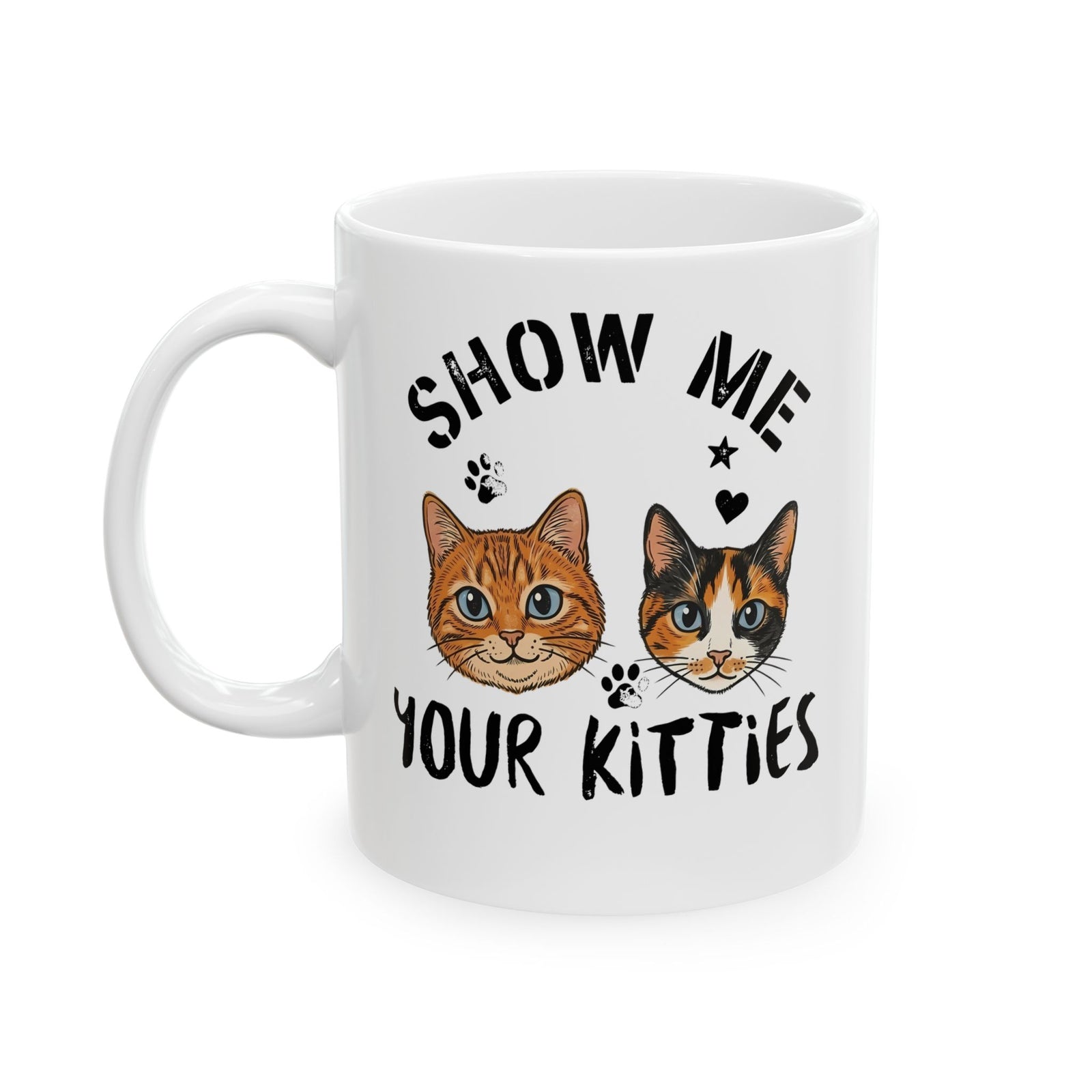 Show Me Your Kitties Ceramic Mug
