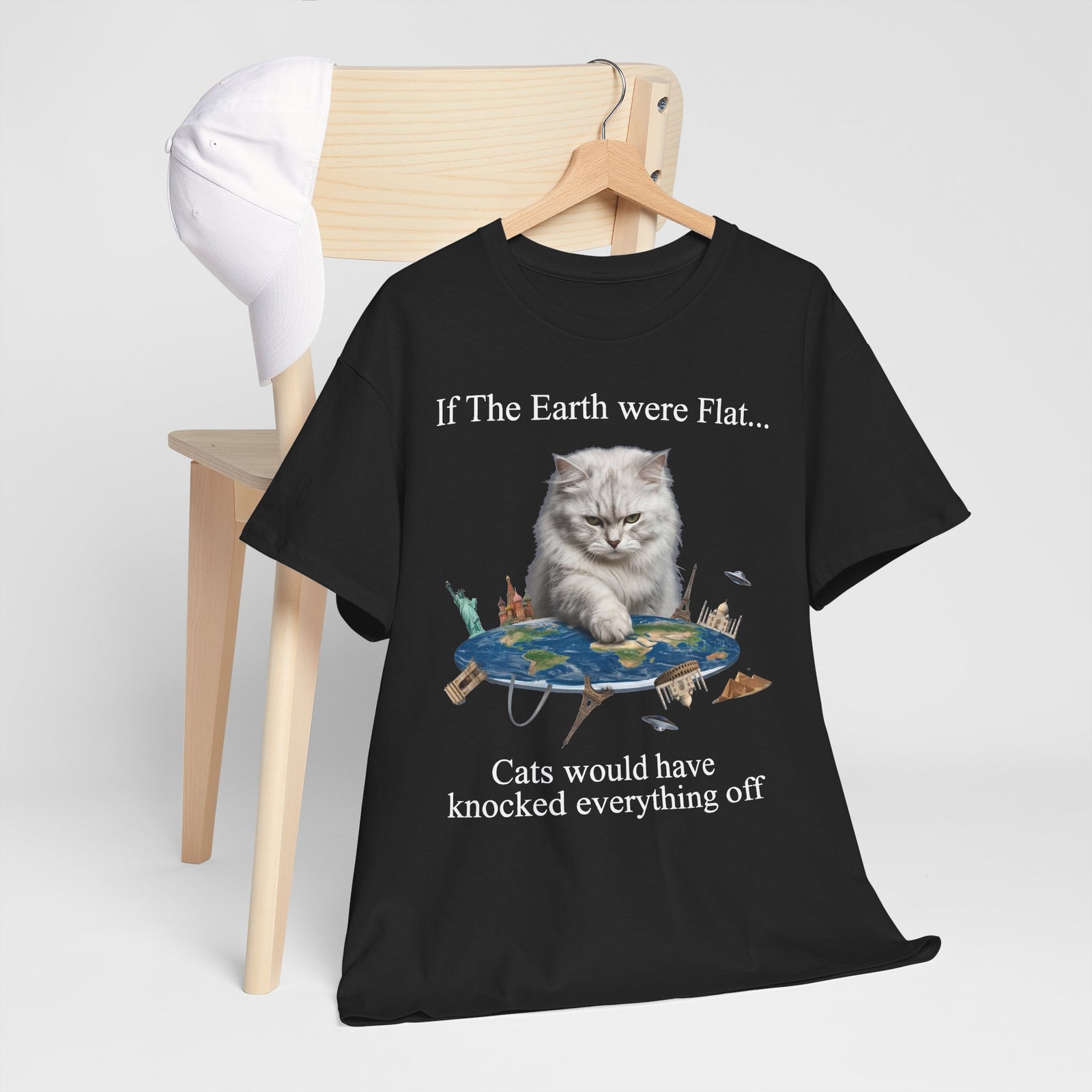 If The Earth Were Flat Cat T-Shirt — "Cats Would Have Knocked Everything Off" Funny Cat Tee