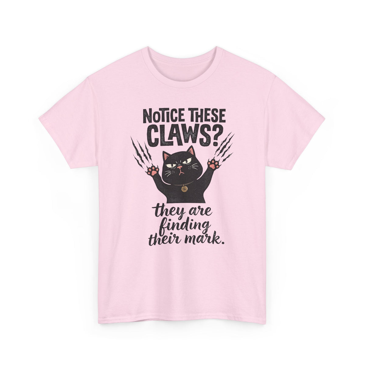 Claws Finding Their Mark T-Shirt — Notice These Claws Graphic Tee