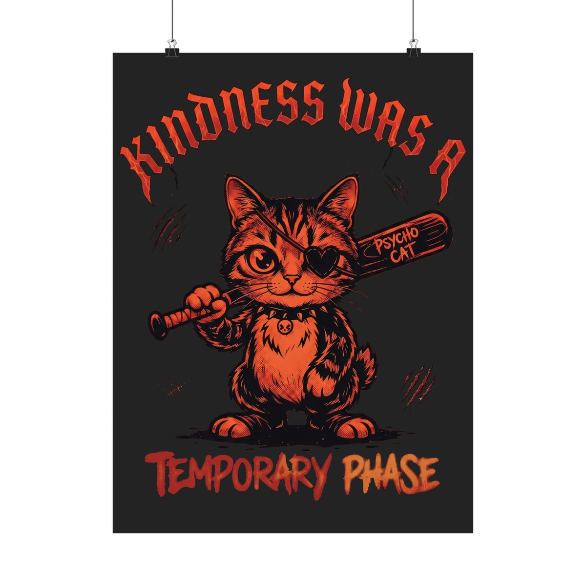 Kindness Was A Temporary Phase Poster — Funny Psycho Cat Baseball Bat Poster
