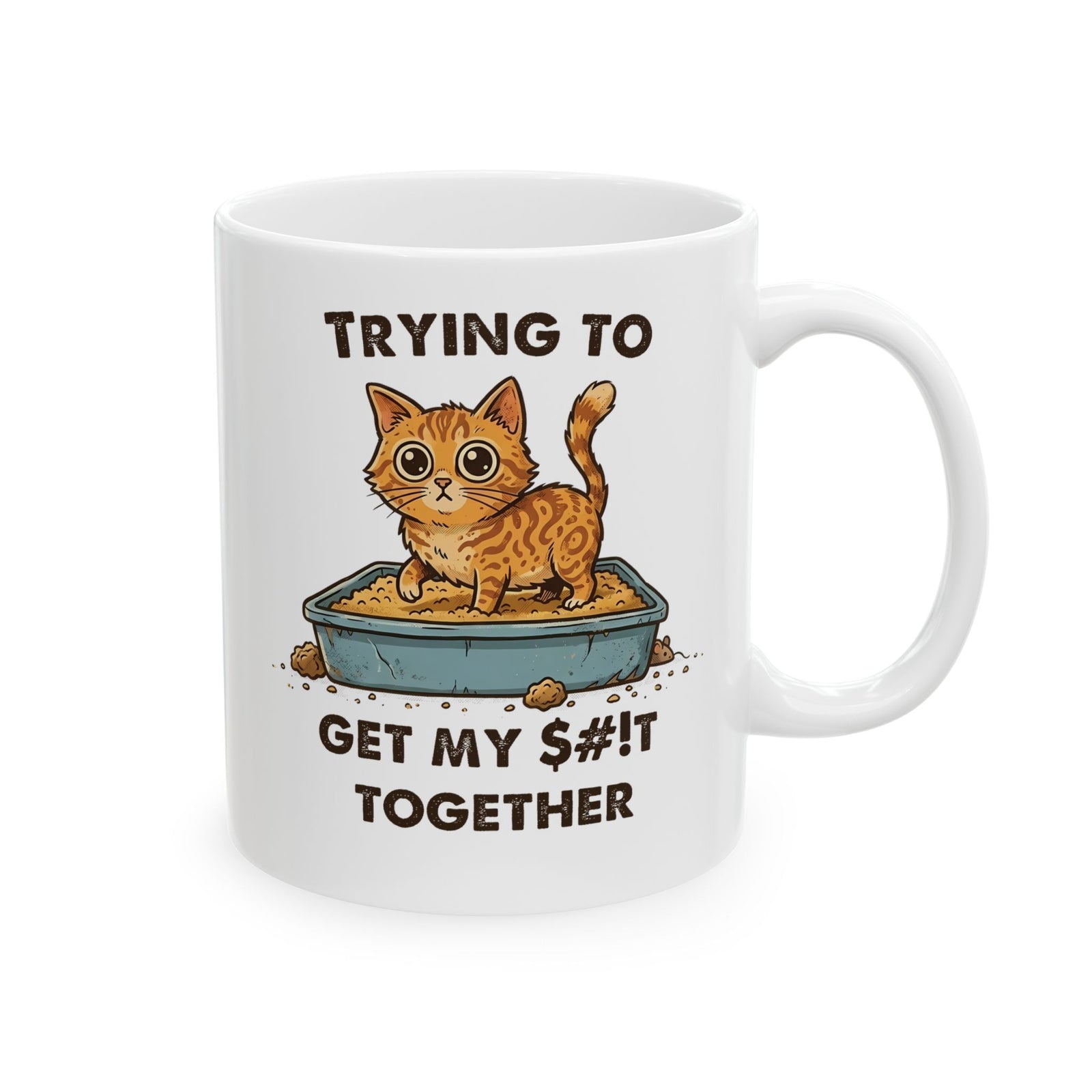 Funny Cat 'Trying To Get My Sh!t Together' Ceramic Mug