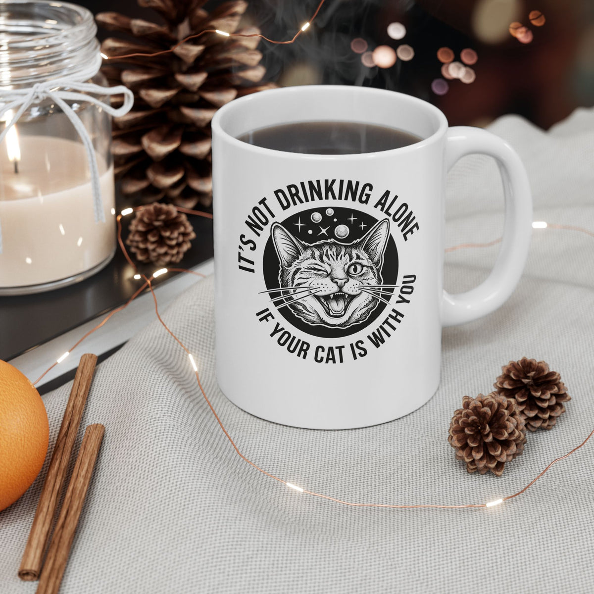 It's Not Drinking Alone If Your Cat Is With You Ceramic Mug