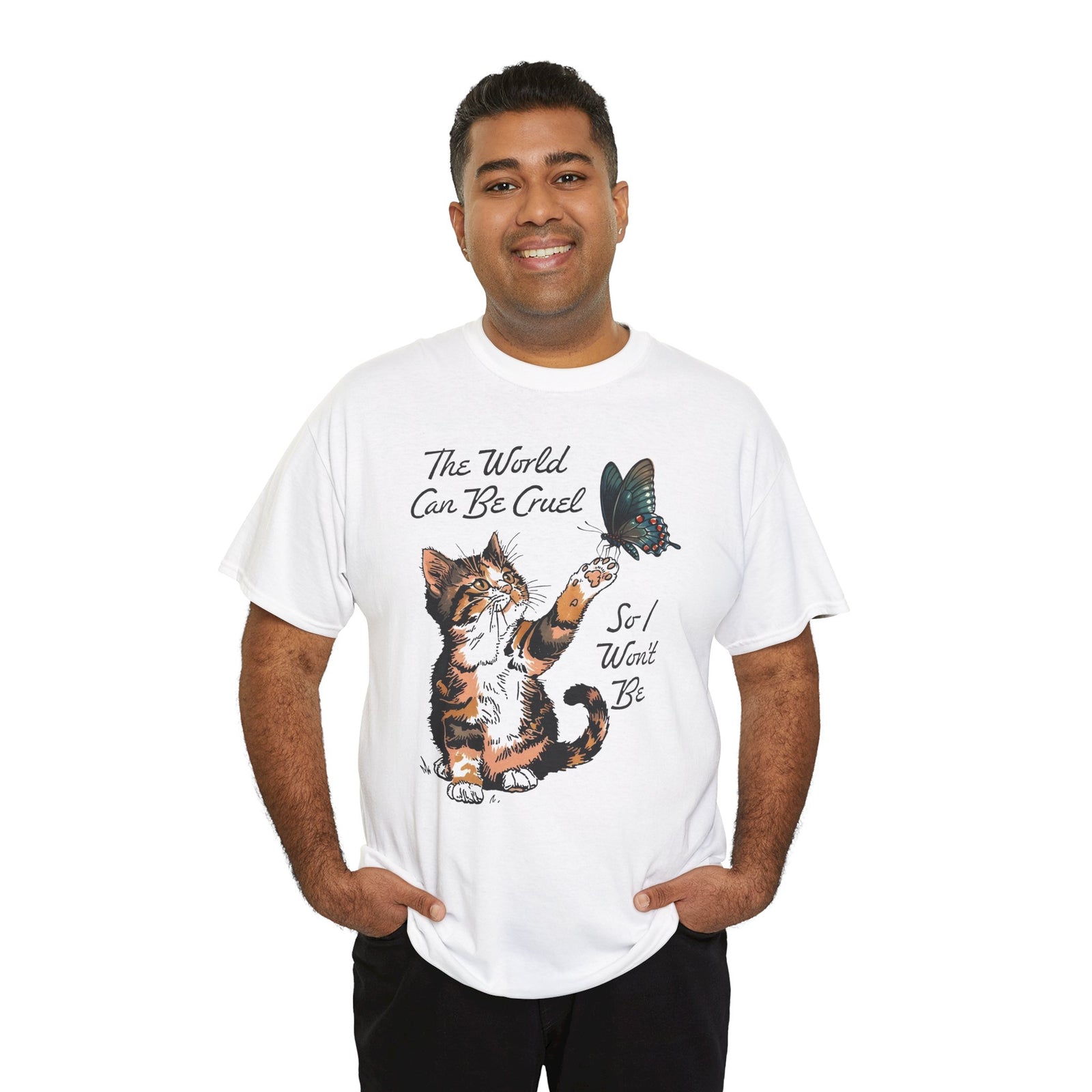 'The world can be cruel So I won't be' Cat Lovers T-Shirt — Kindness Message Tee
