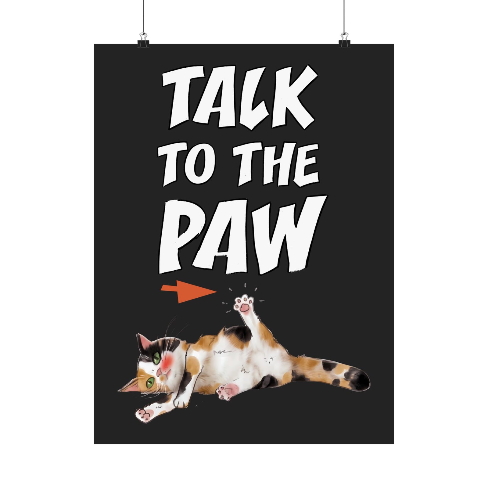 Talk To The Paw Poster — Funny Sarcastic Calico Cat Poster
