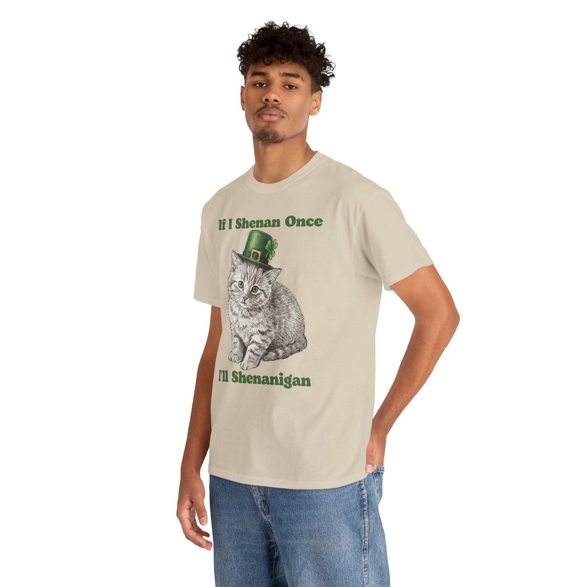 If I Shenan Once I'll Shenanigan T-Shirt