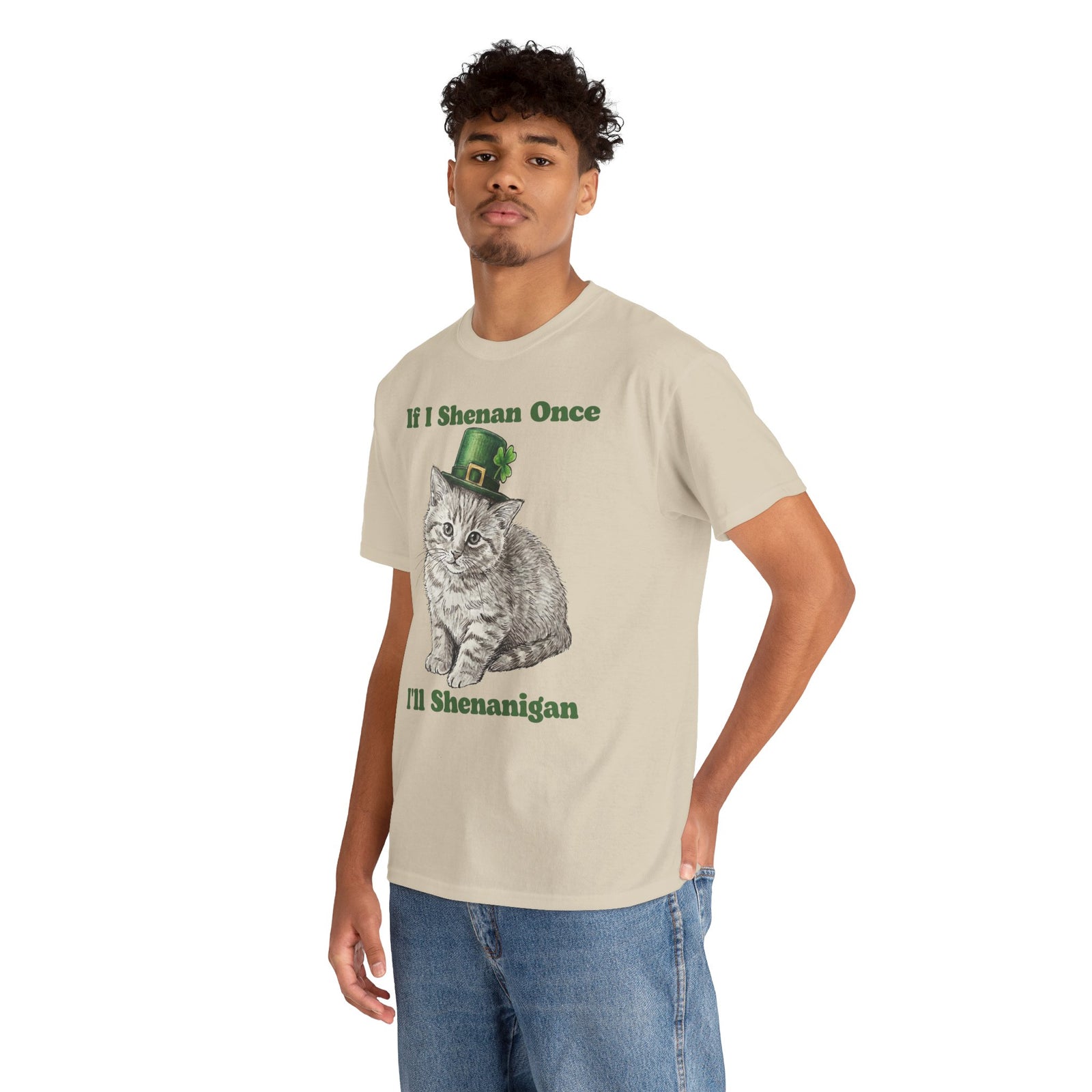 If I Shenan Once I'll Shenanigan T-Shirt