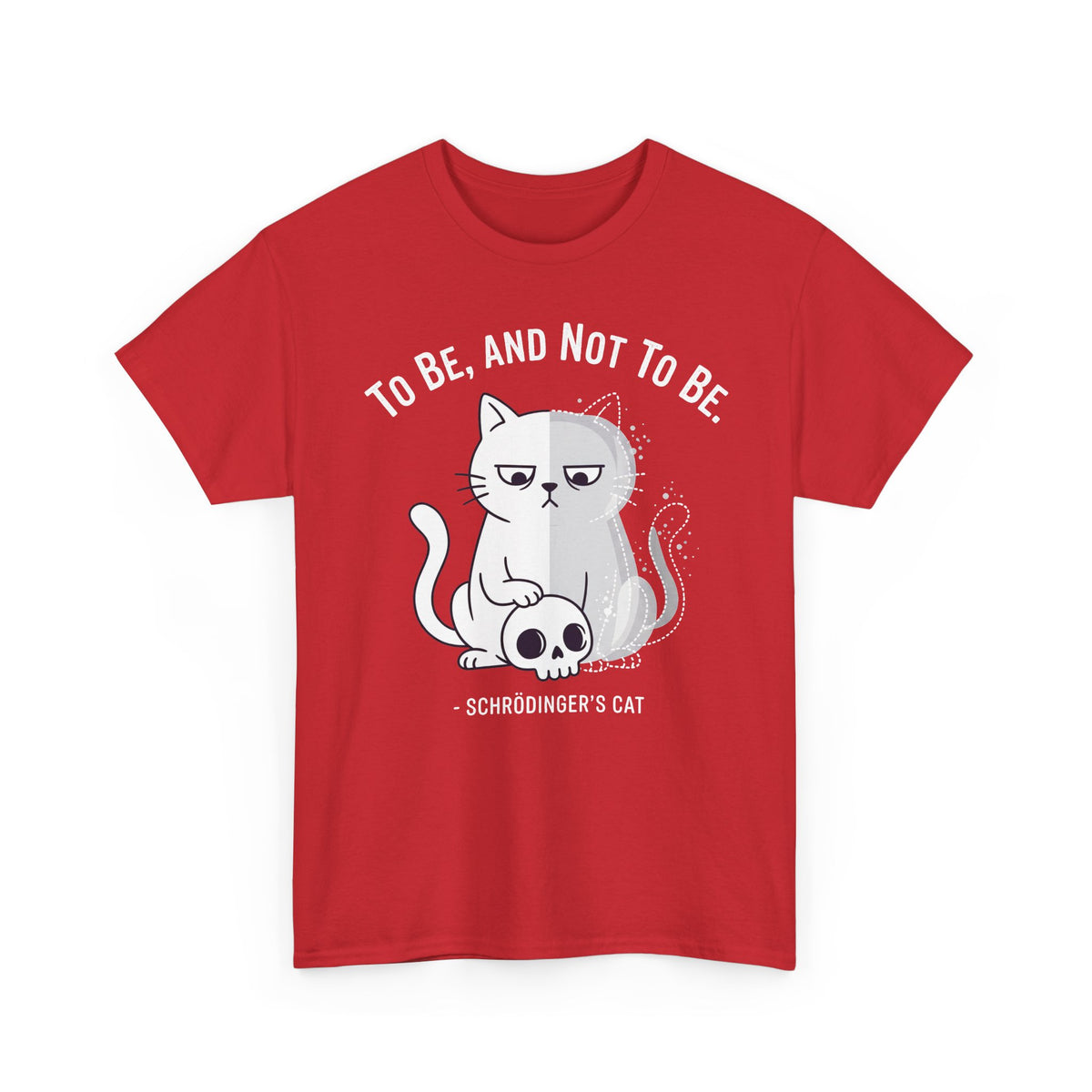 Schrödinger's Cat T-Shirt – "To Be, And Not To Be" Funny Science Cat Tee