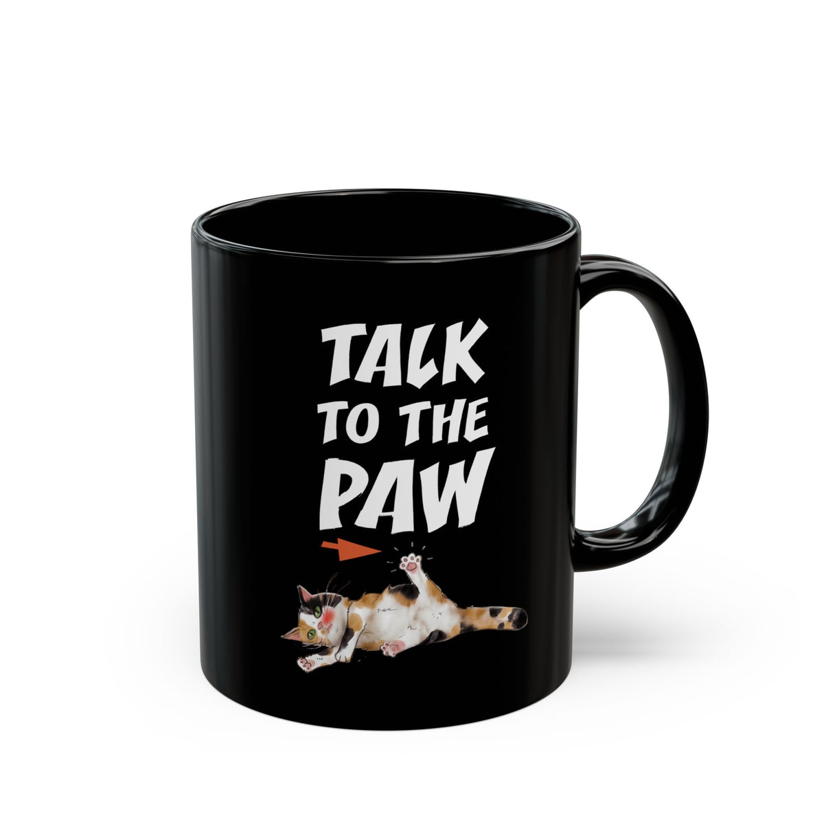 Talk To The Paw Black Mug — Funny Sarcastic Calico Cat Mug