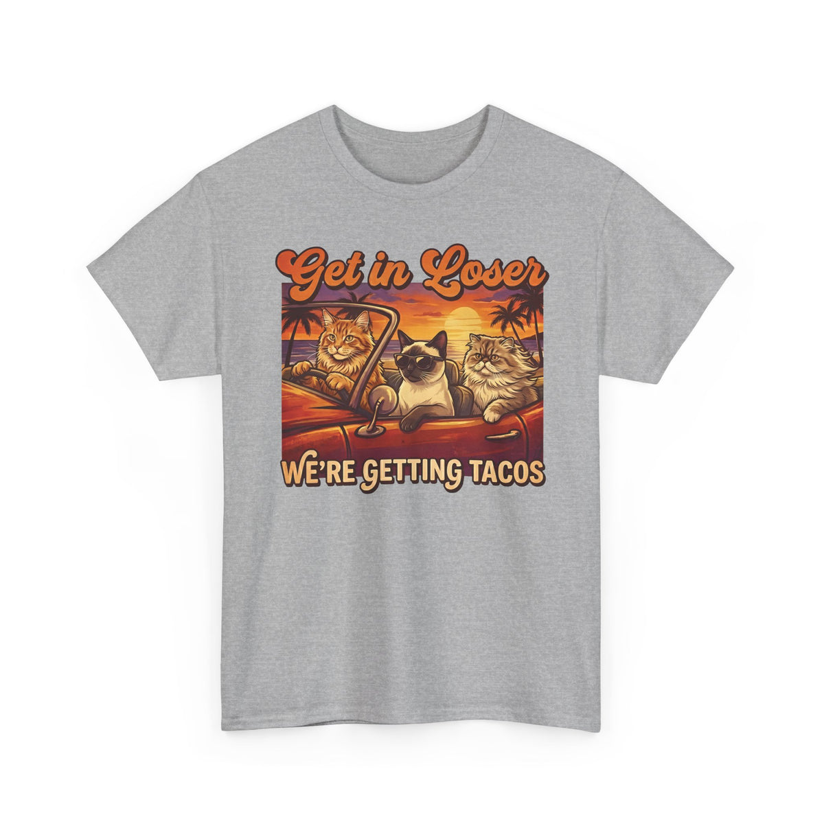 Get In Losers We're Getting Tacos Cats T-Shirt