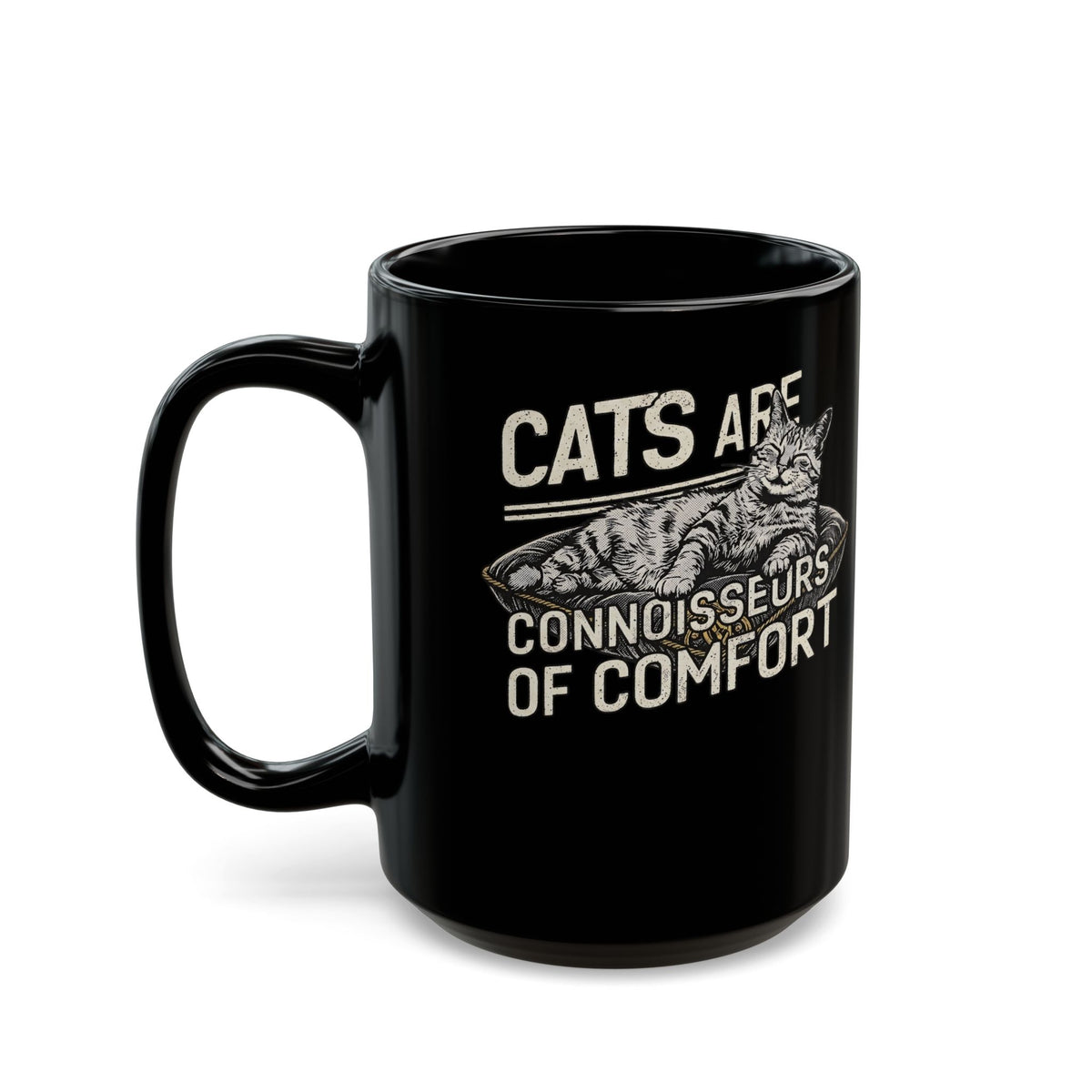 Cats Are Connoisseurs of Comfort Black Mug