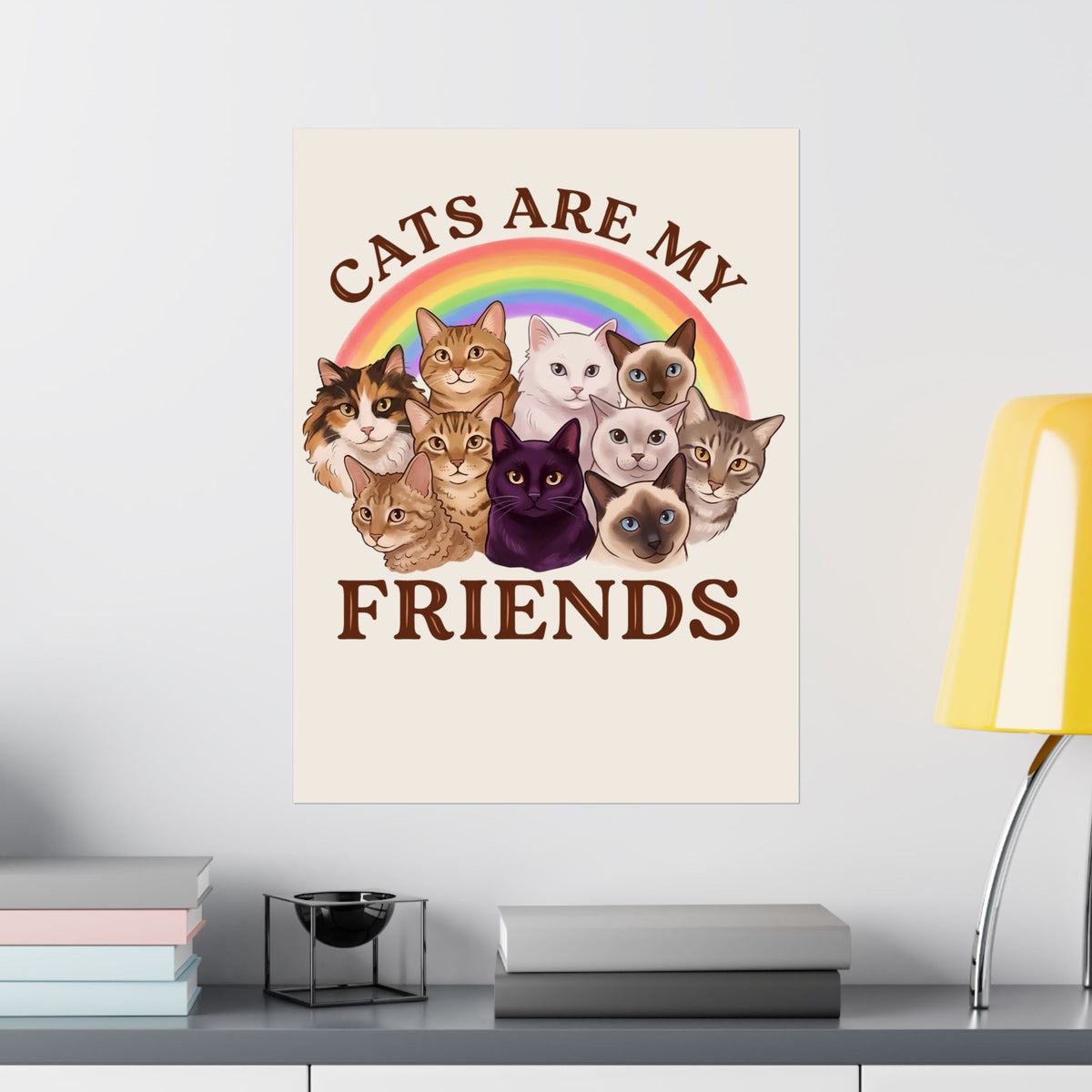Cats Are My Friends Poster — Funny Cat Lover Poster