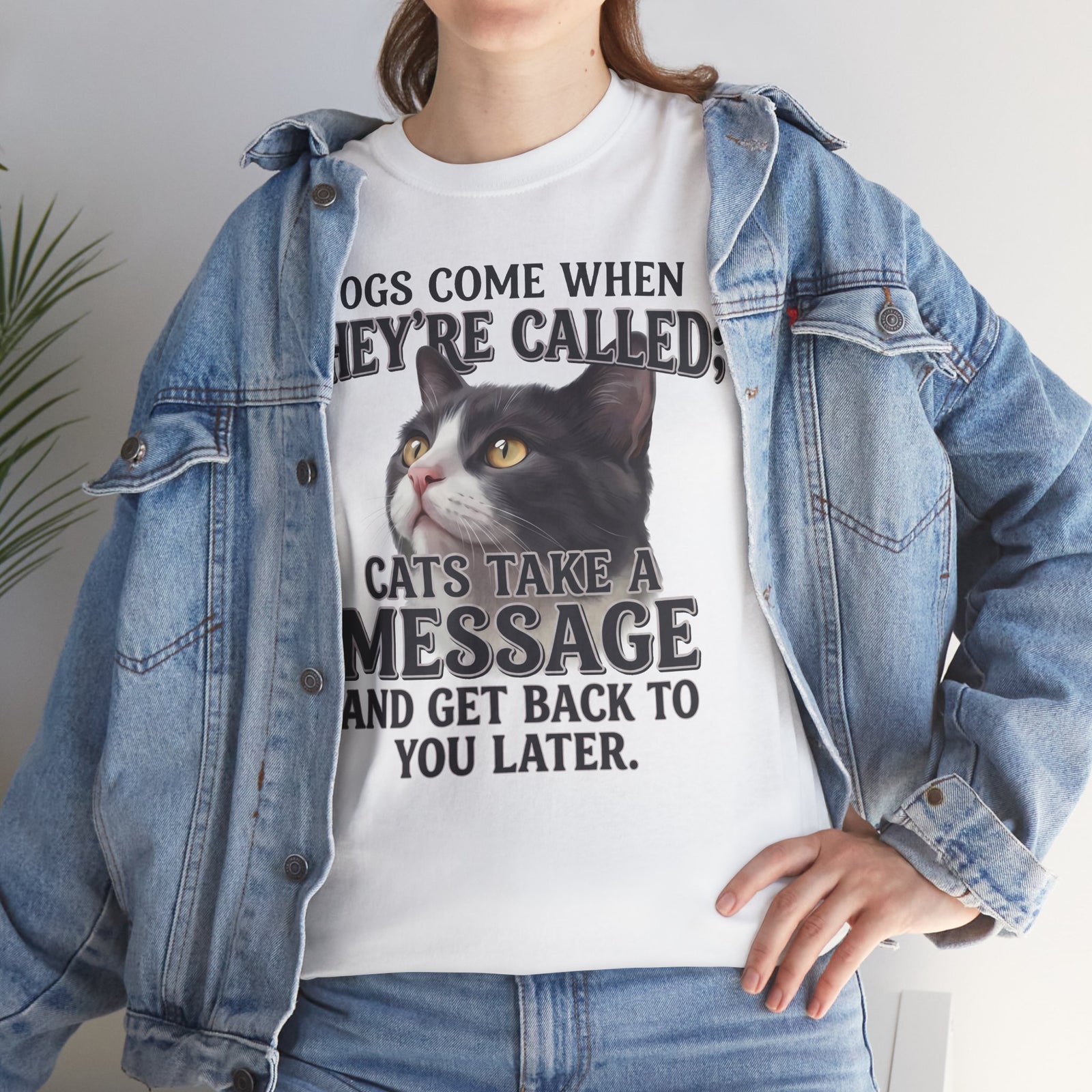 Cat Humor T-Shirt - "Dogs Come When They're Called; Cats Take a Message" Funny Cat Lover Tee