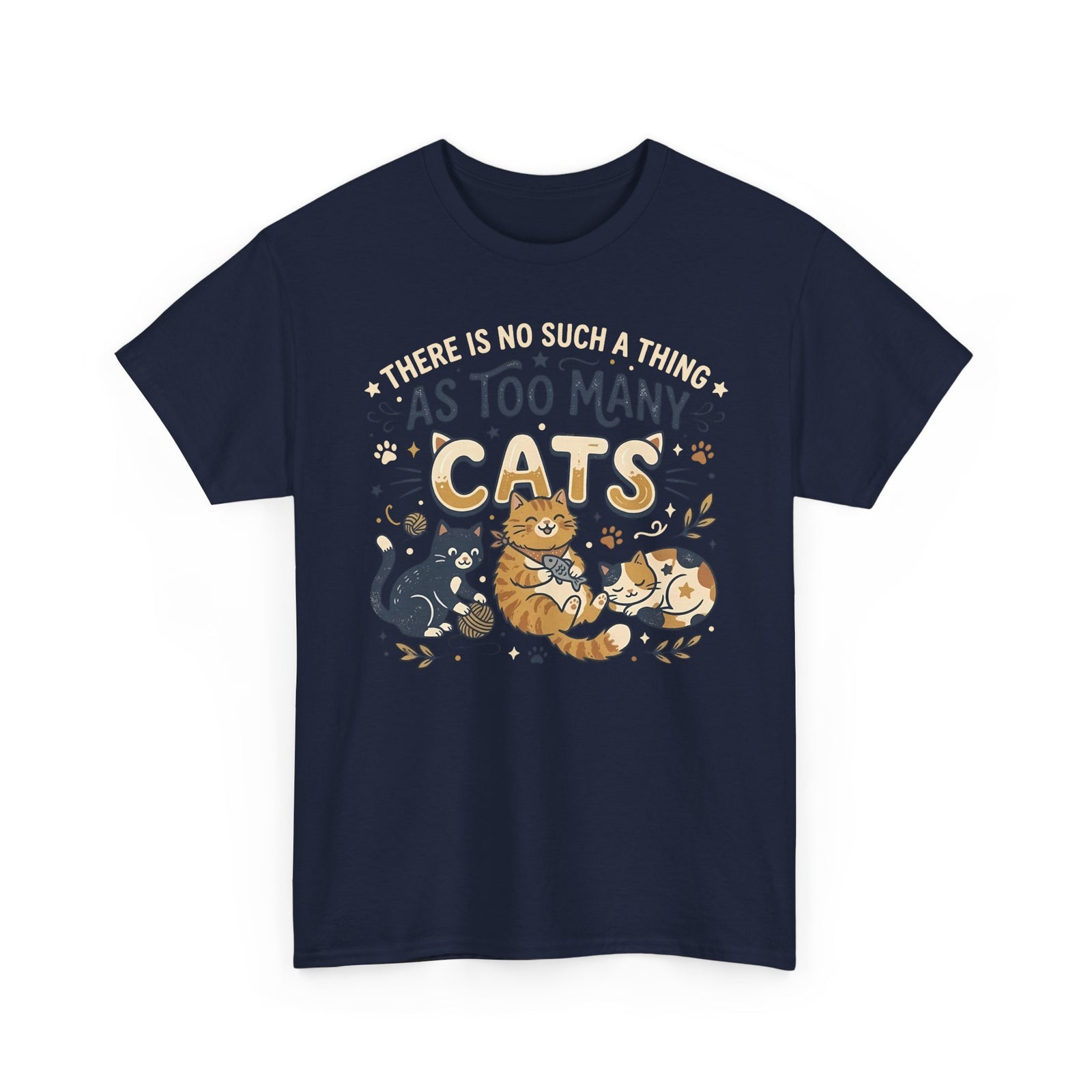 There Is No Such A Thing As Too Many Cats T-Shirt