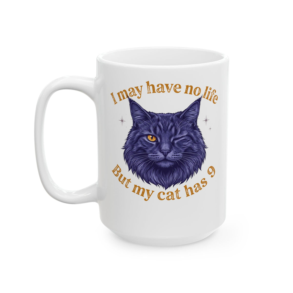 Cat Lover T‑Mug — “I May Have No Life But My Cat Has 9” with Illustrated Cat