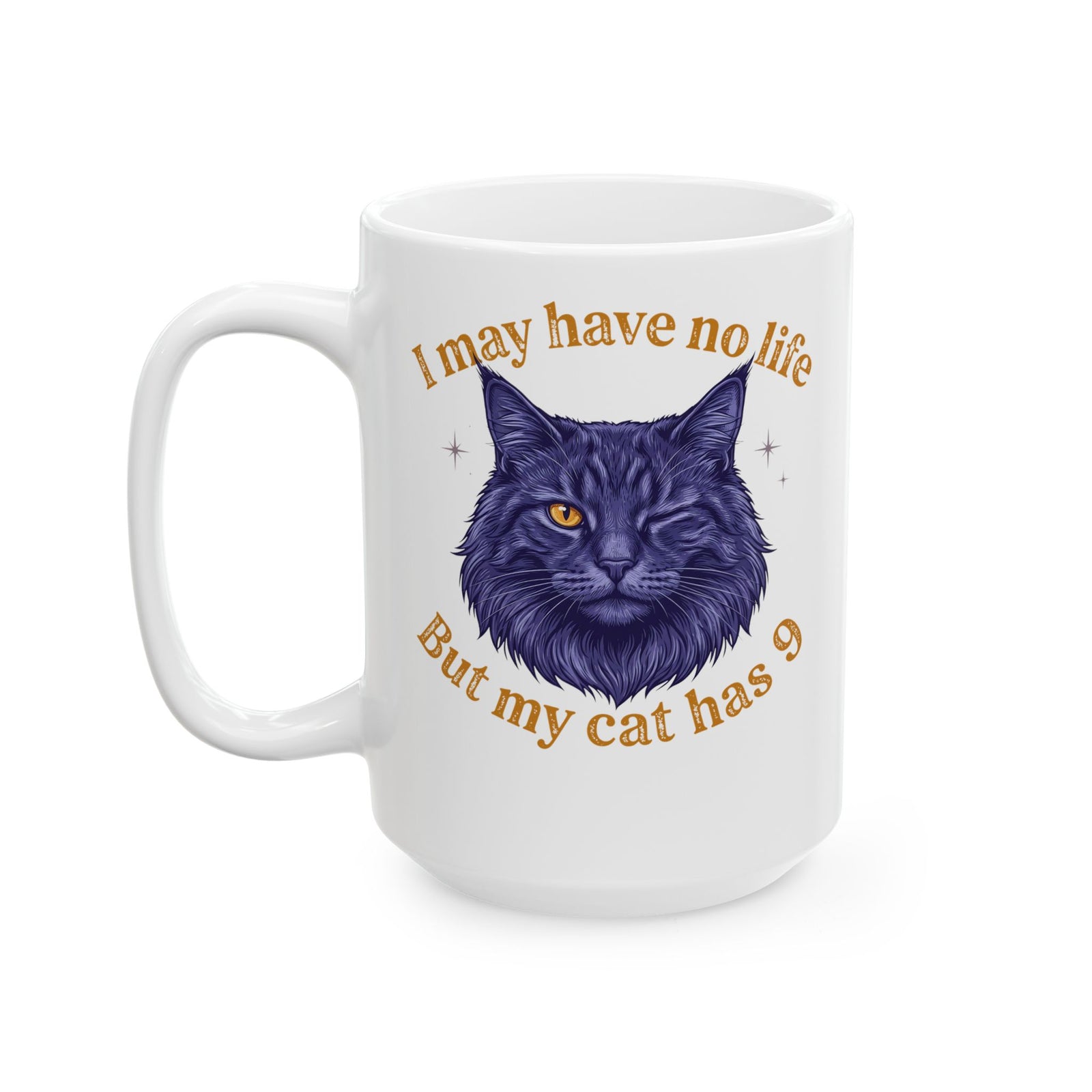 Cat Lover T‑Mug — “I May Have No Life But My Cat Has 9” with Illustrated Cat