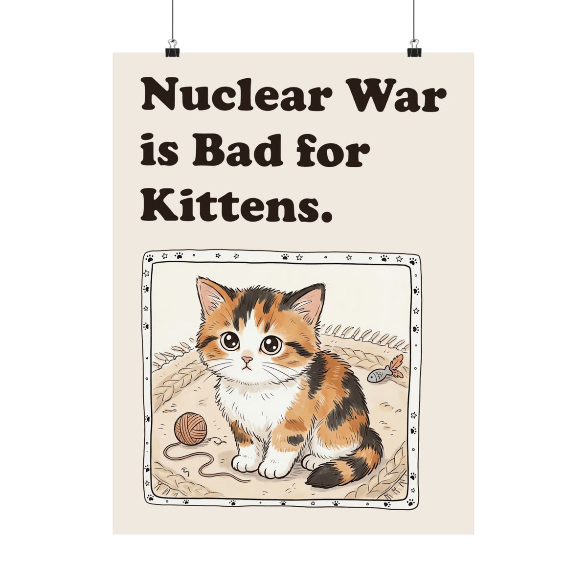 Nuclear War Is Bad for Kittens Poster