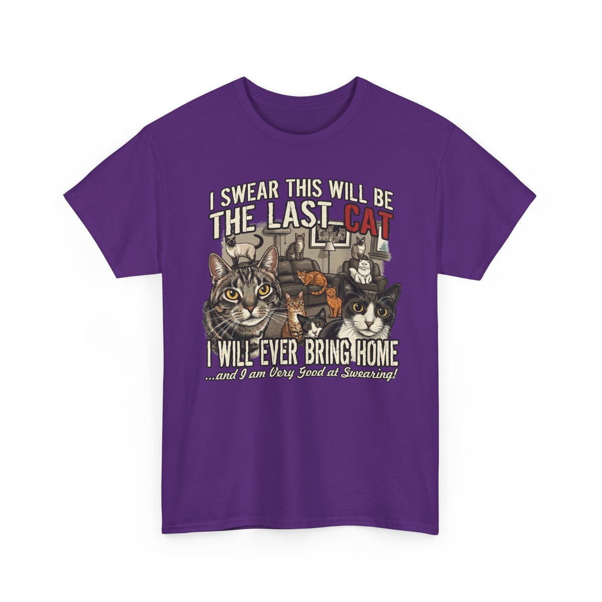 I Swear This Will Be The Last Cat T-Shirt — Funny Cat Lover Tee