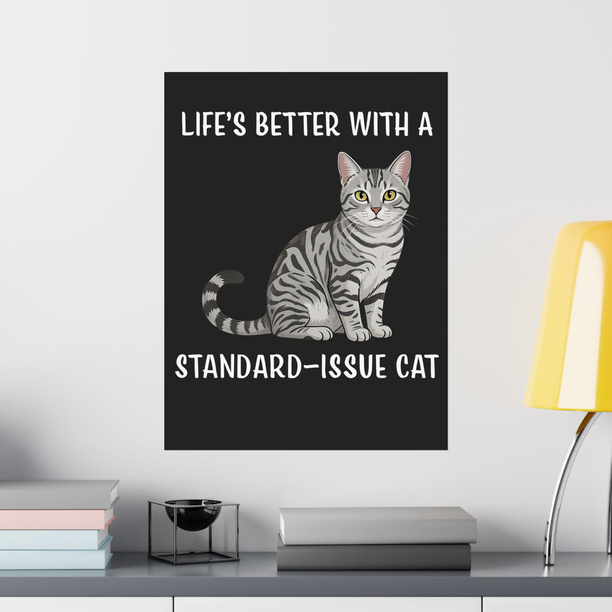 Standard Issue Cat Poster Cute Graphic Cat Poster