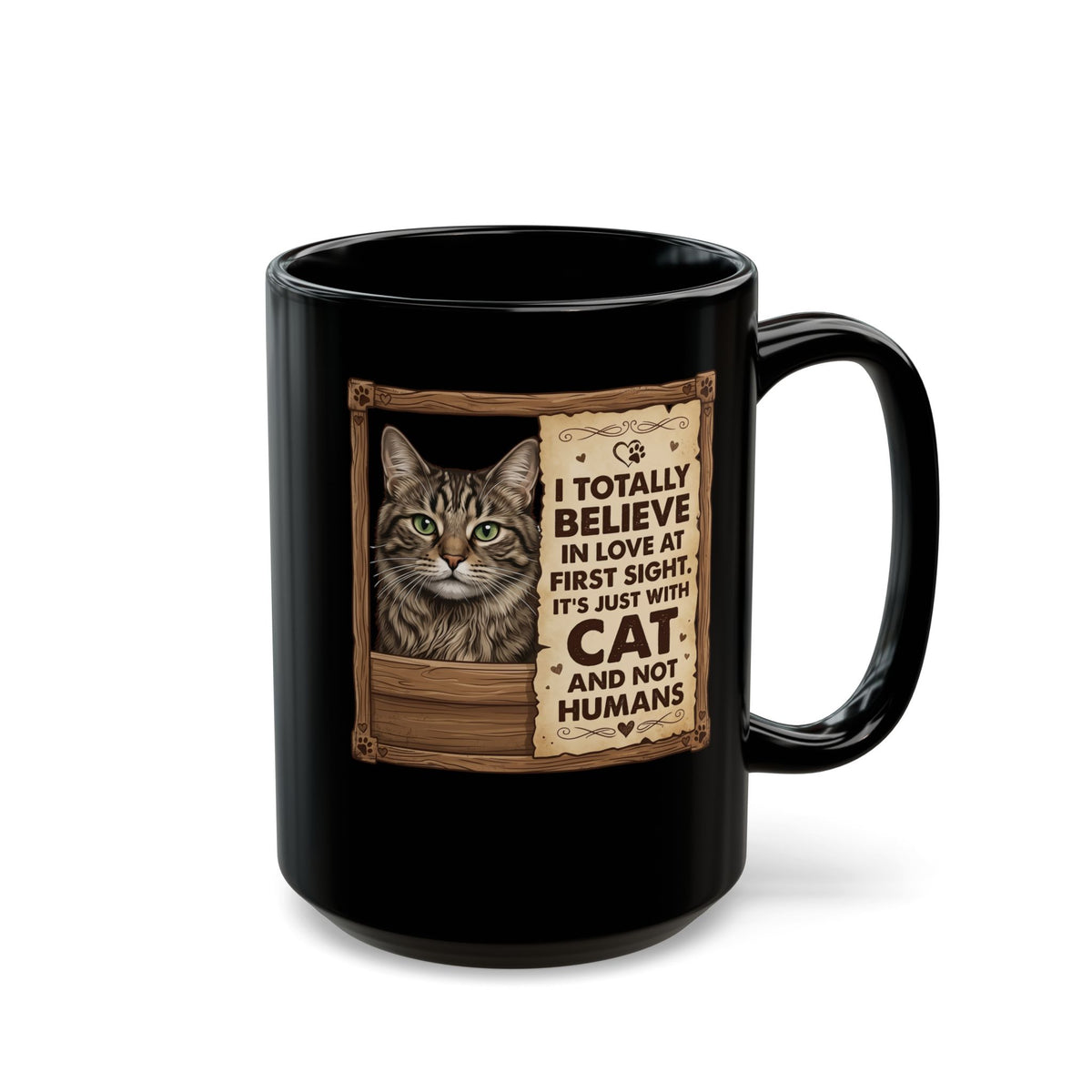 Funny Cat Quote I Totally Believe In Love At First Sight Black Mug