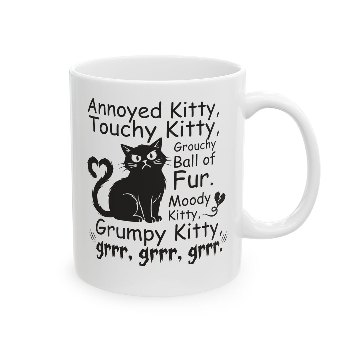 Grouchy Ball of Fur Ceramic Mug — Annoyed Kitty, Touchy Kitty Graphic Mug