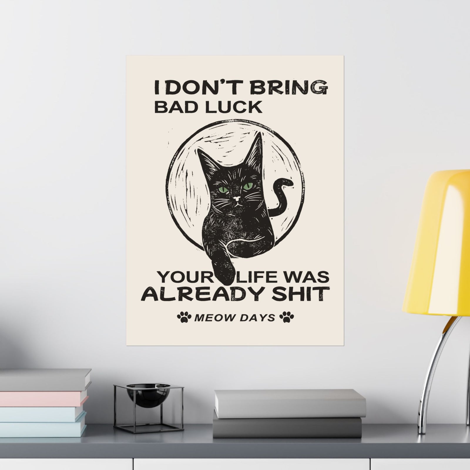 Black Cats Don't Bring Bad Luck Poster — Cute Witchy Cat Poster for Cat Lovers
