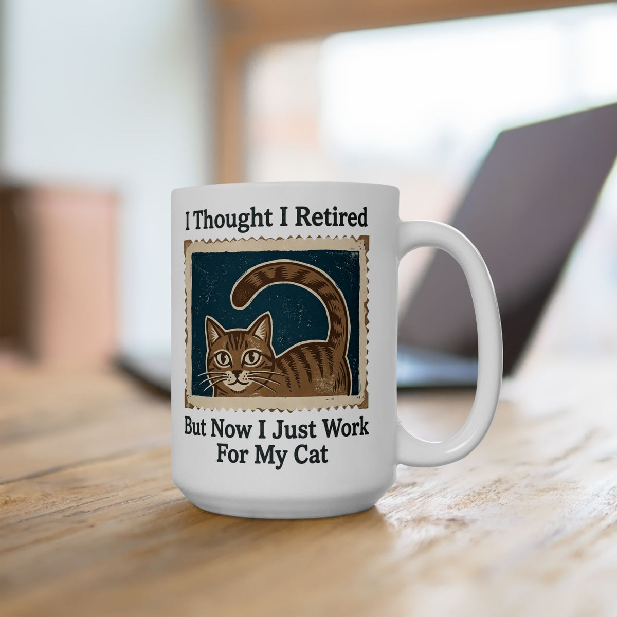 I Thought I Retired But Now I Just Work For My Cat Ceramic Mug