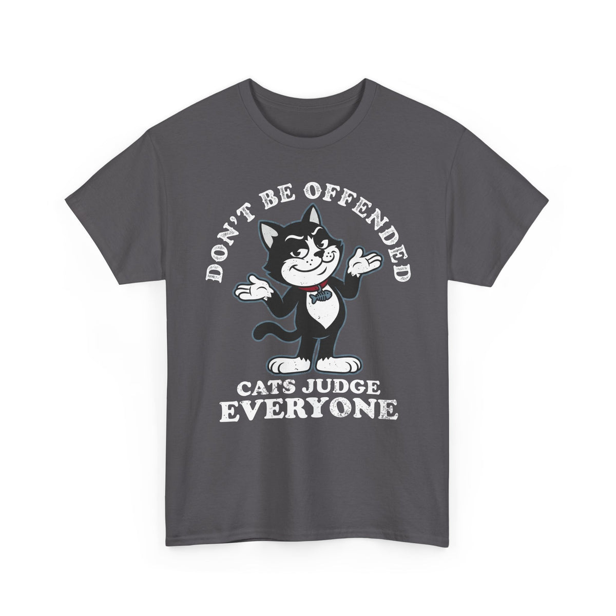 Don't Be Offended, Cats Judge Everyone Vintage Cat Graphic Tee
