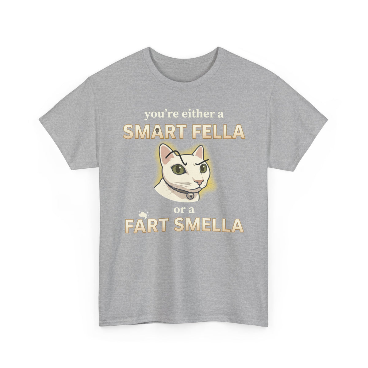 Funny Cat Tee — "You're Either a Smart Fella or a Fart Smella"