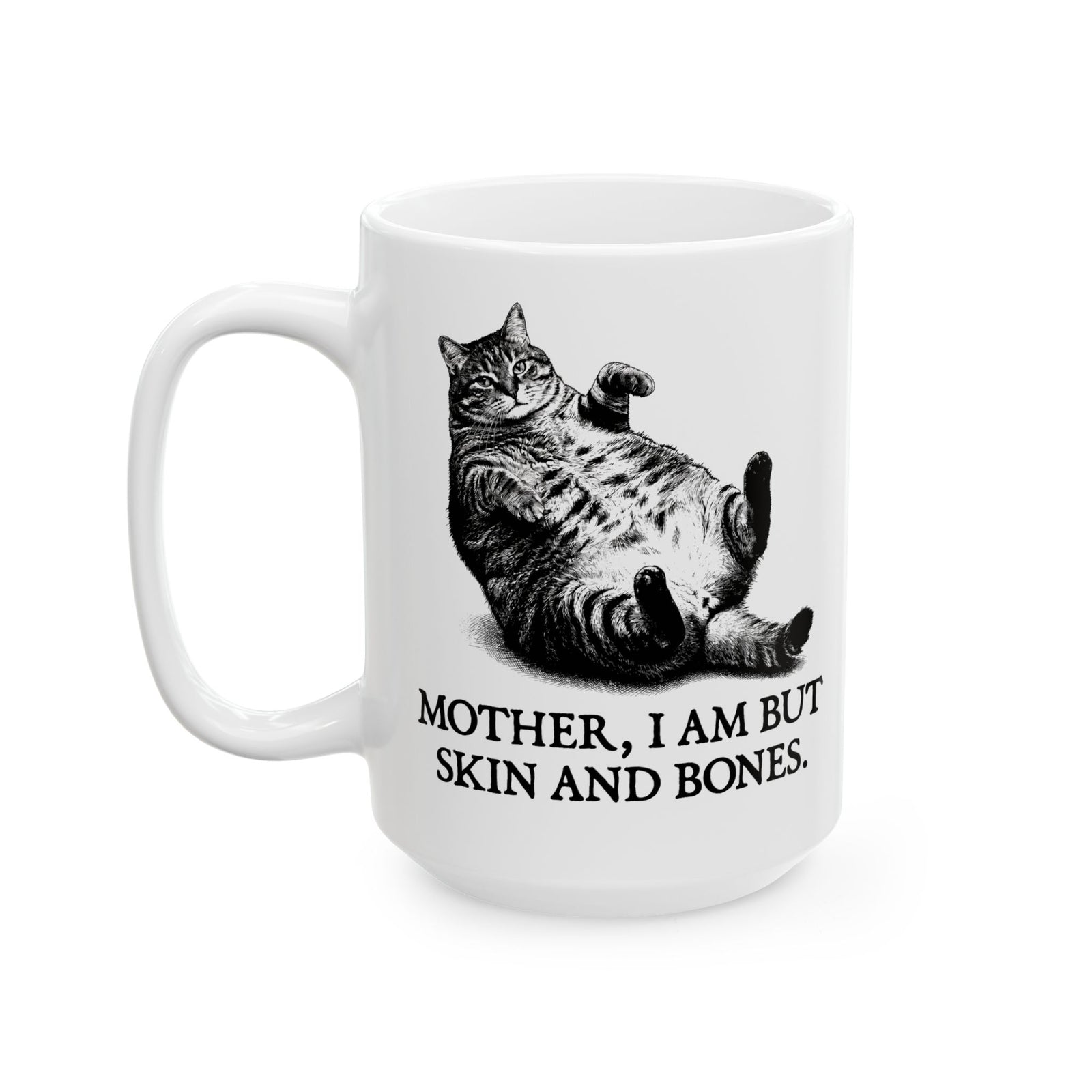 Skin And Bones Chonk Cat Ceramic Mug — Funny Dramatic Feline Graphic Mug