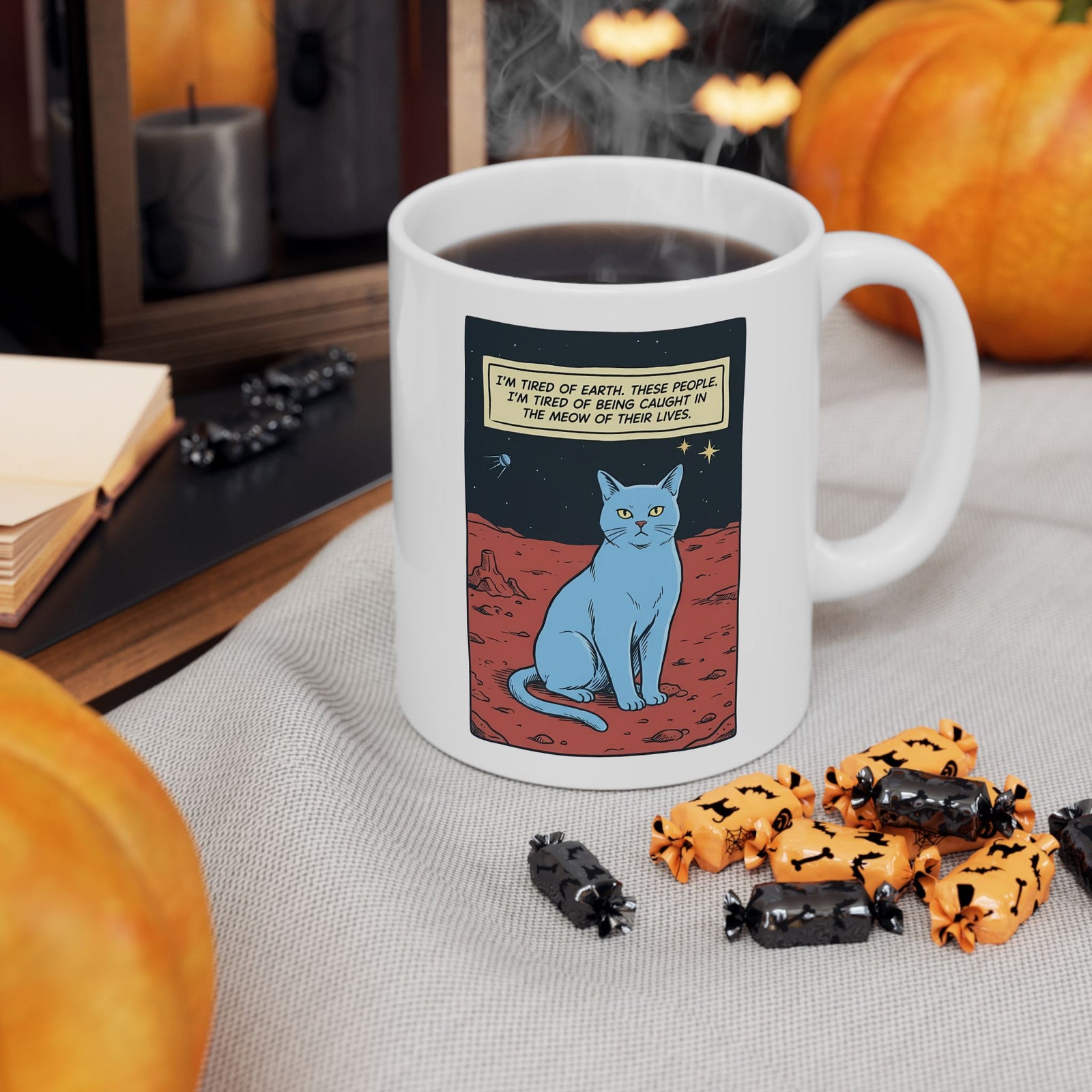 Funny Space Cat Ceramic Mug — “I’m Tired of Earth” Sarcastic Cat Lover Mug