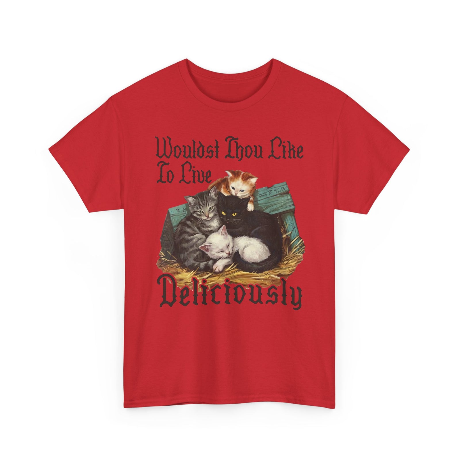 Wouldst Thou Like To Live Deliciously? Cat T-Shirt