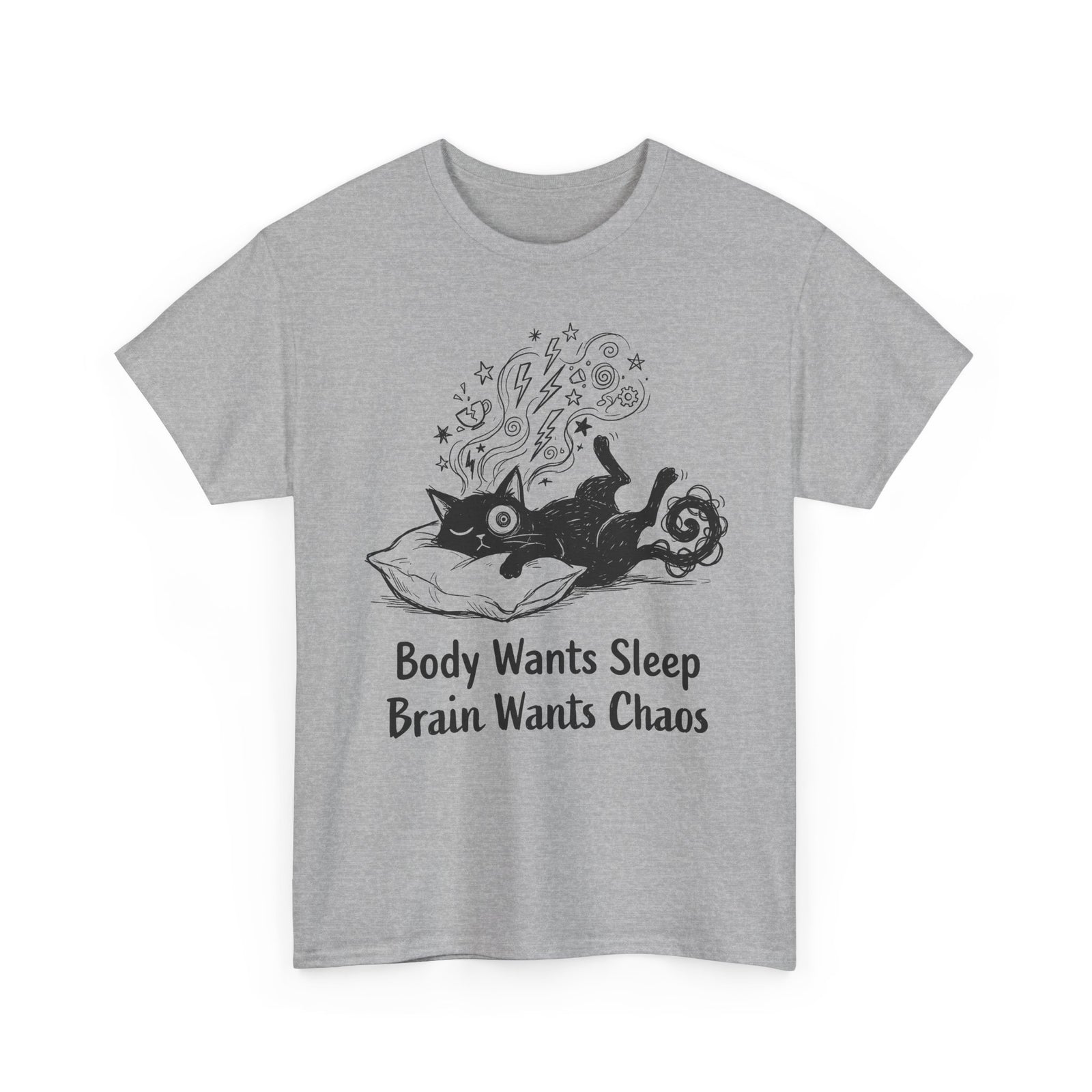 Sleepy Cat Tee — "Body Wants Sleep, Brain Wants Chaos" Graphic T‑Shirt