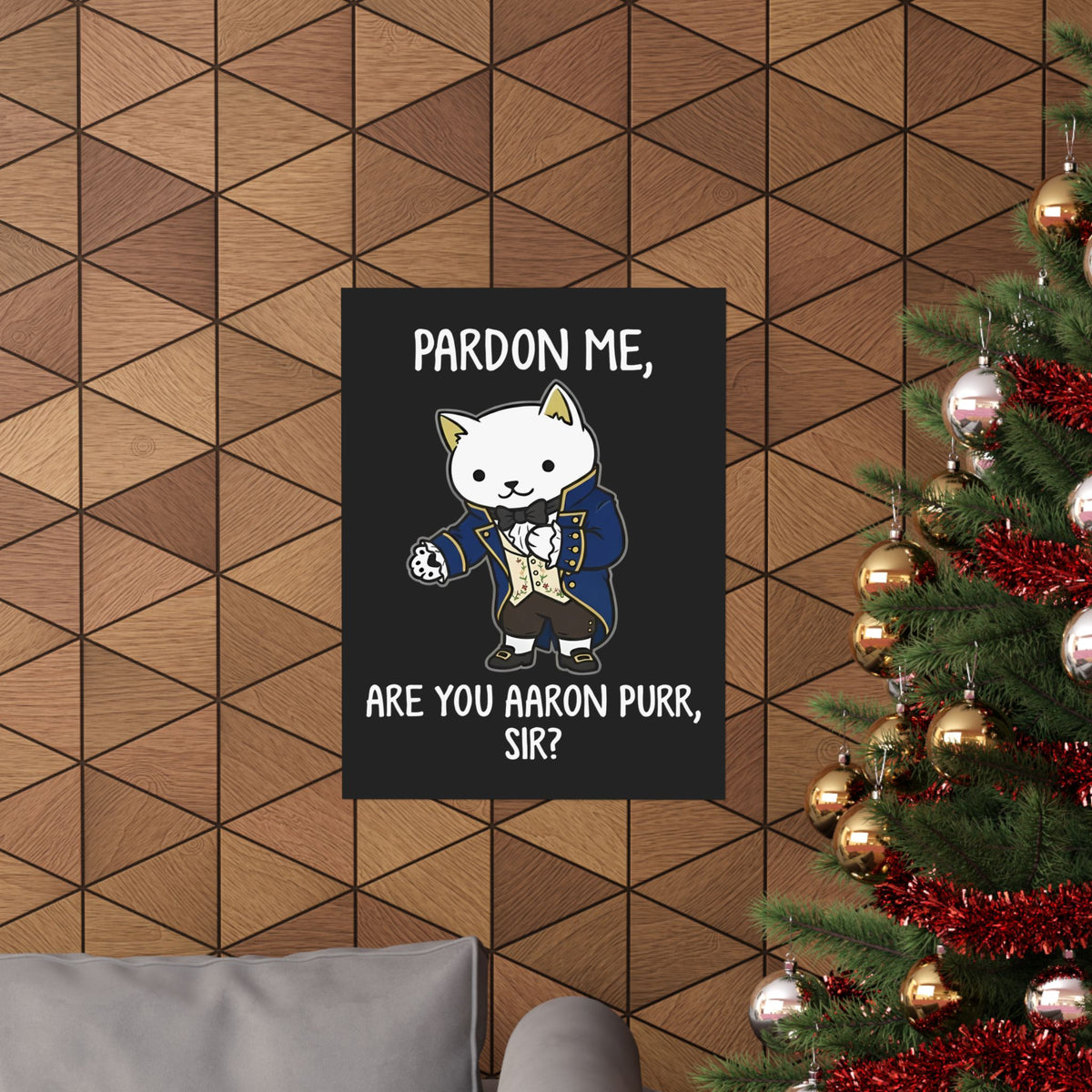 Pardon Me Are You Aaron Purr Cat Poster — Funny Cat Quote Poster