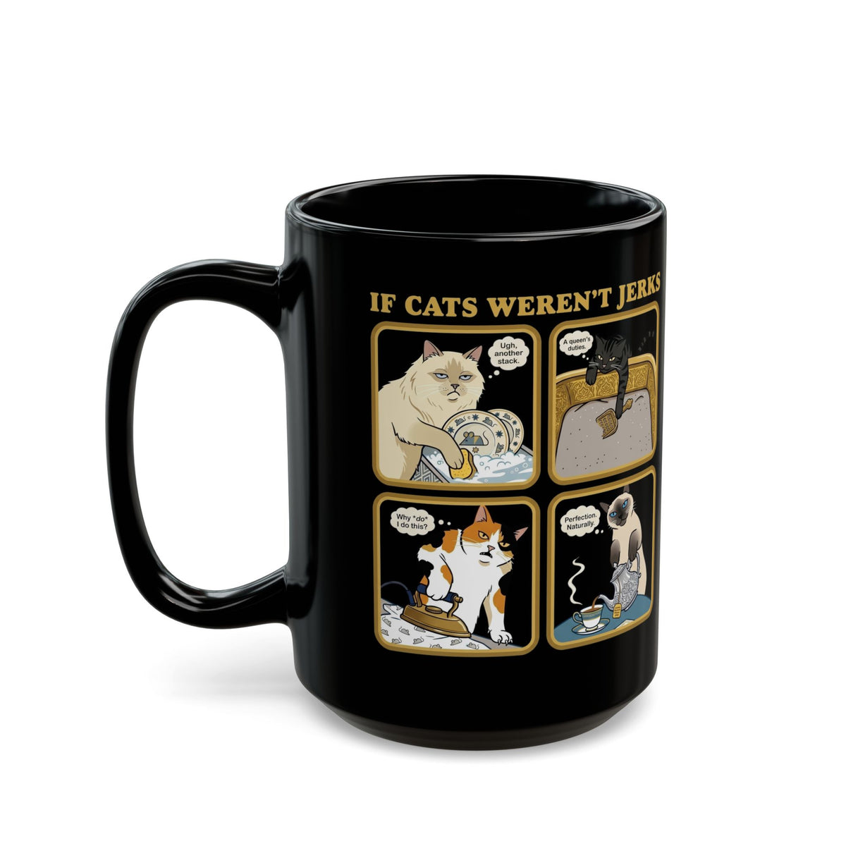 If Cats Weren't Jerks Black Mug — Funny Cat Lover Mug