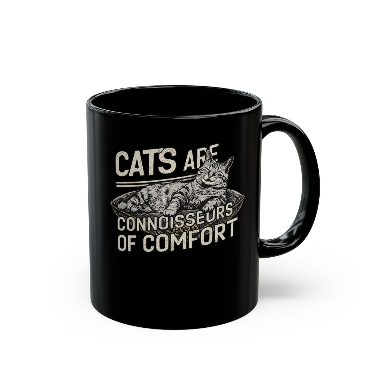 Cats Are Connoisseurs of Comfort Black Mug