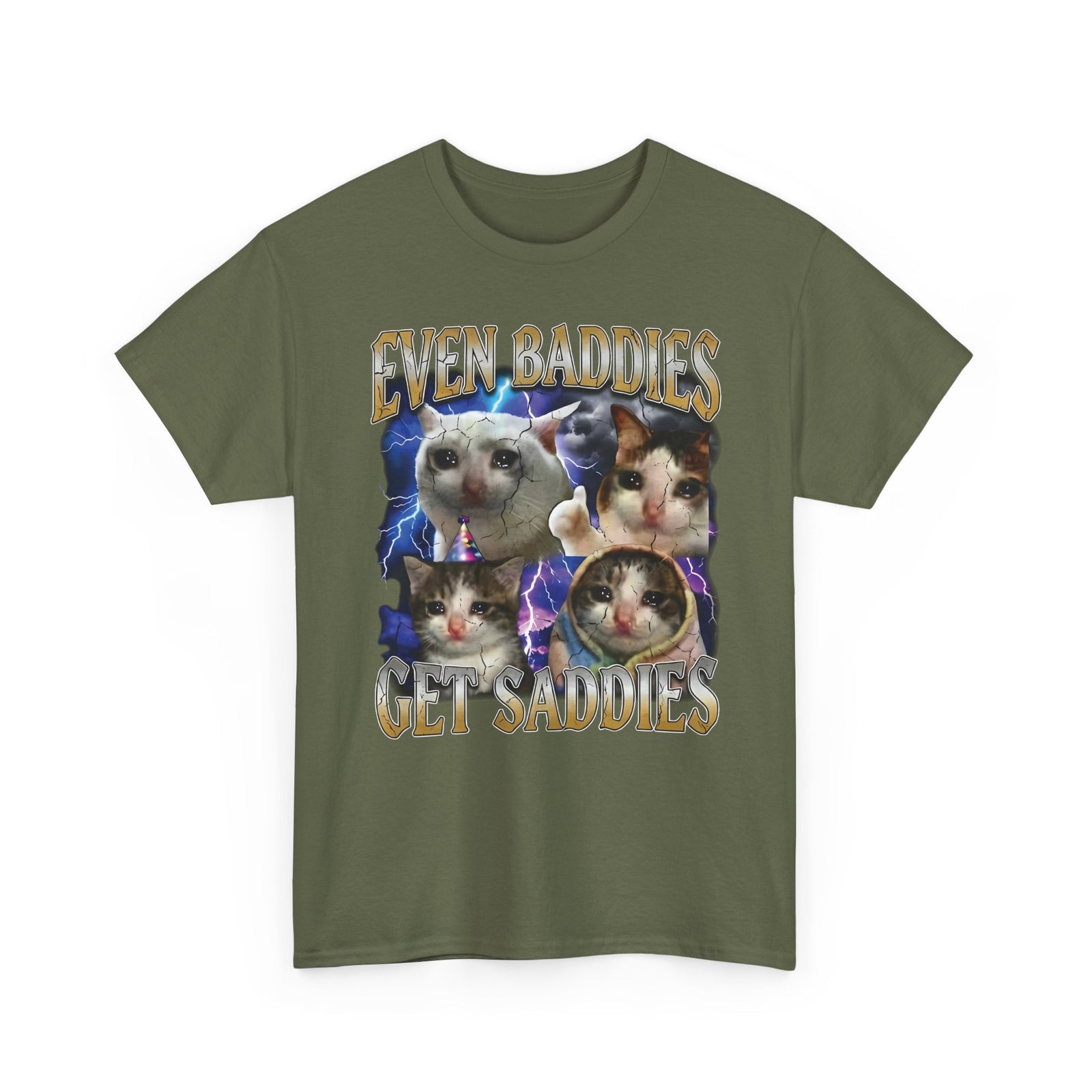 Even Baddies Get Saddies Cat Meme T-Shirt