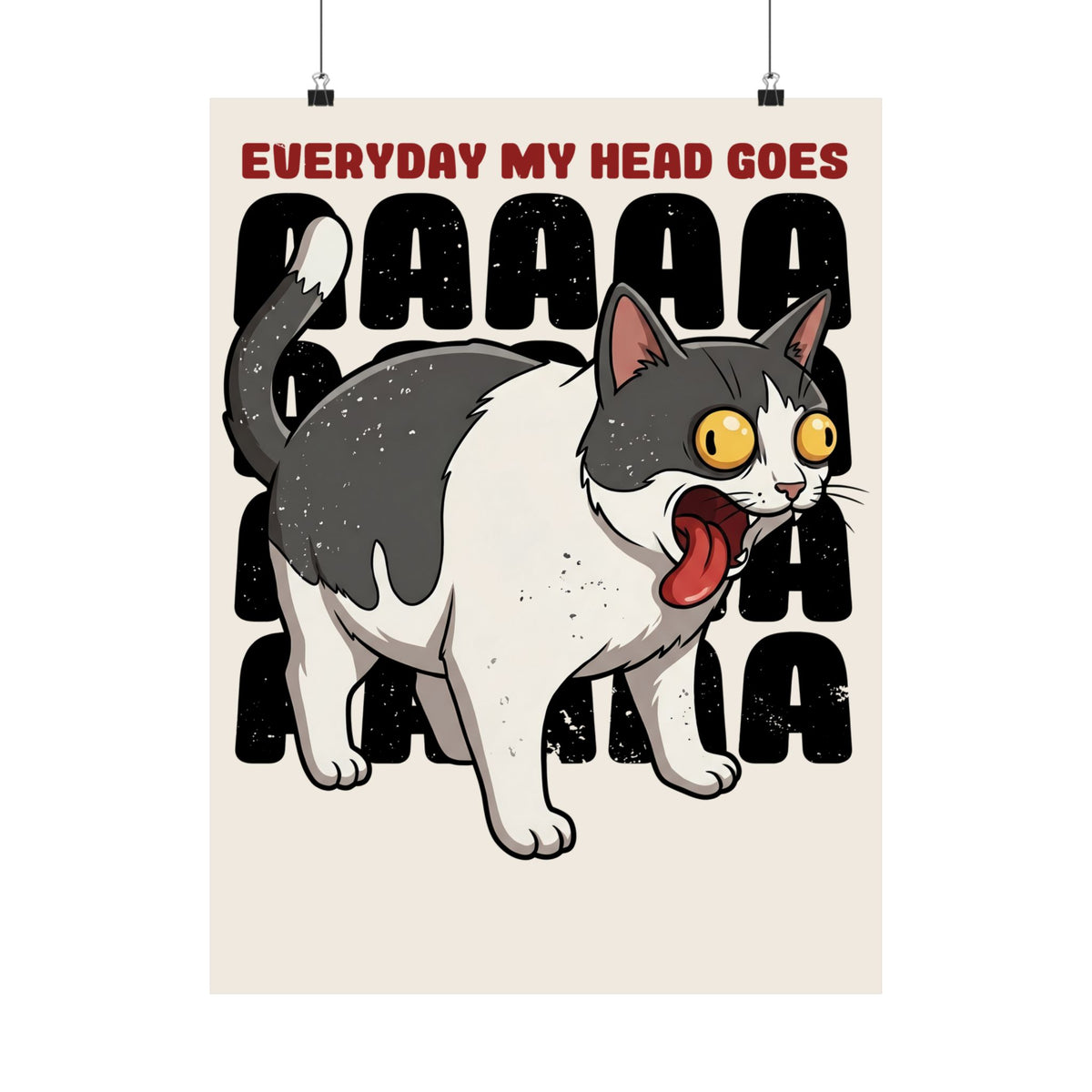 Everyday My Head Goes AAAAA Poster — Funny Screaming Tuxedo Cat Poster
