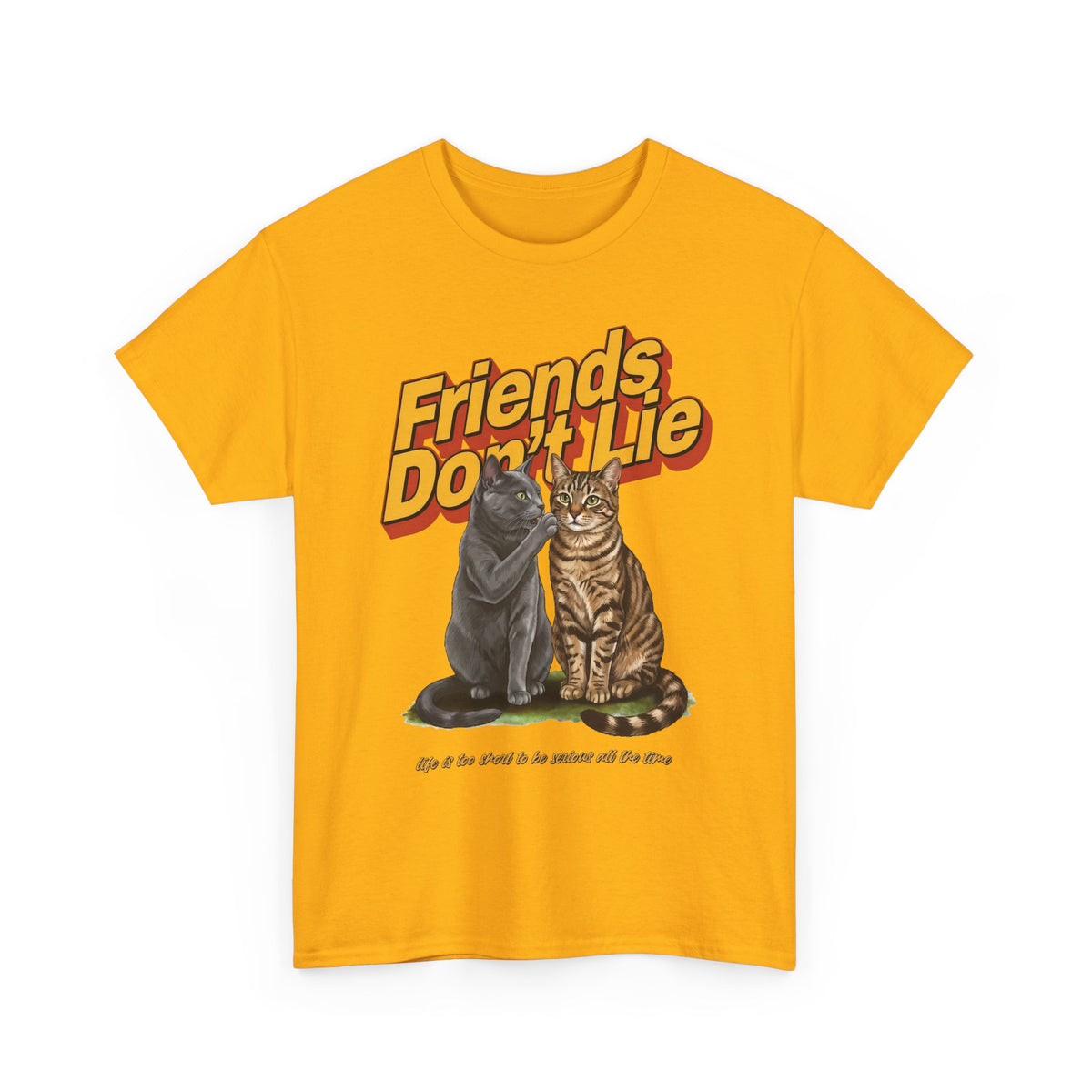 Friends Don't Lie Cat T-Shirt — Funny Cat Gossip Apparel