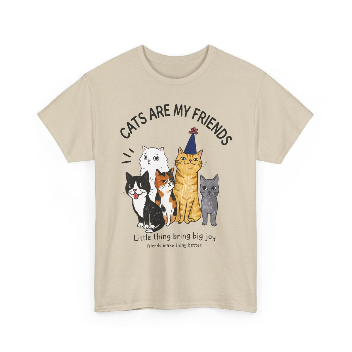 Cats Are My Friends T-Shirt — Funny Whimsical Expressive Cat Crew Tee