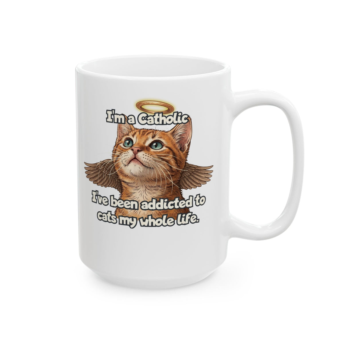 "I've Been Addicted to Cats My Whole Life" Cat Lover Ceramic Mug