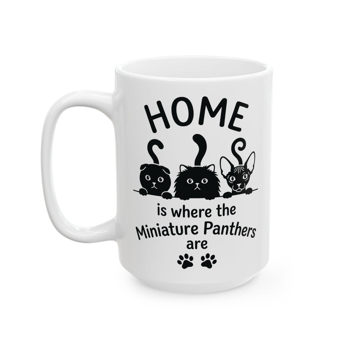 Miniature Panthers Home Ceramic Mug — "Home is where the Miniature Panthers are"