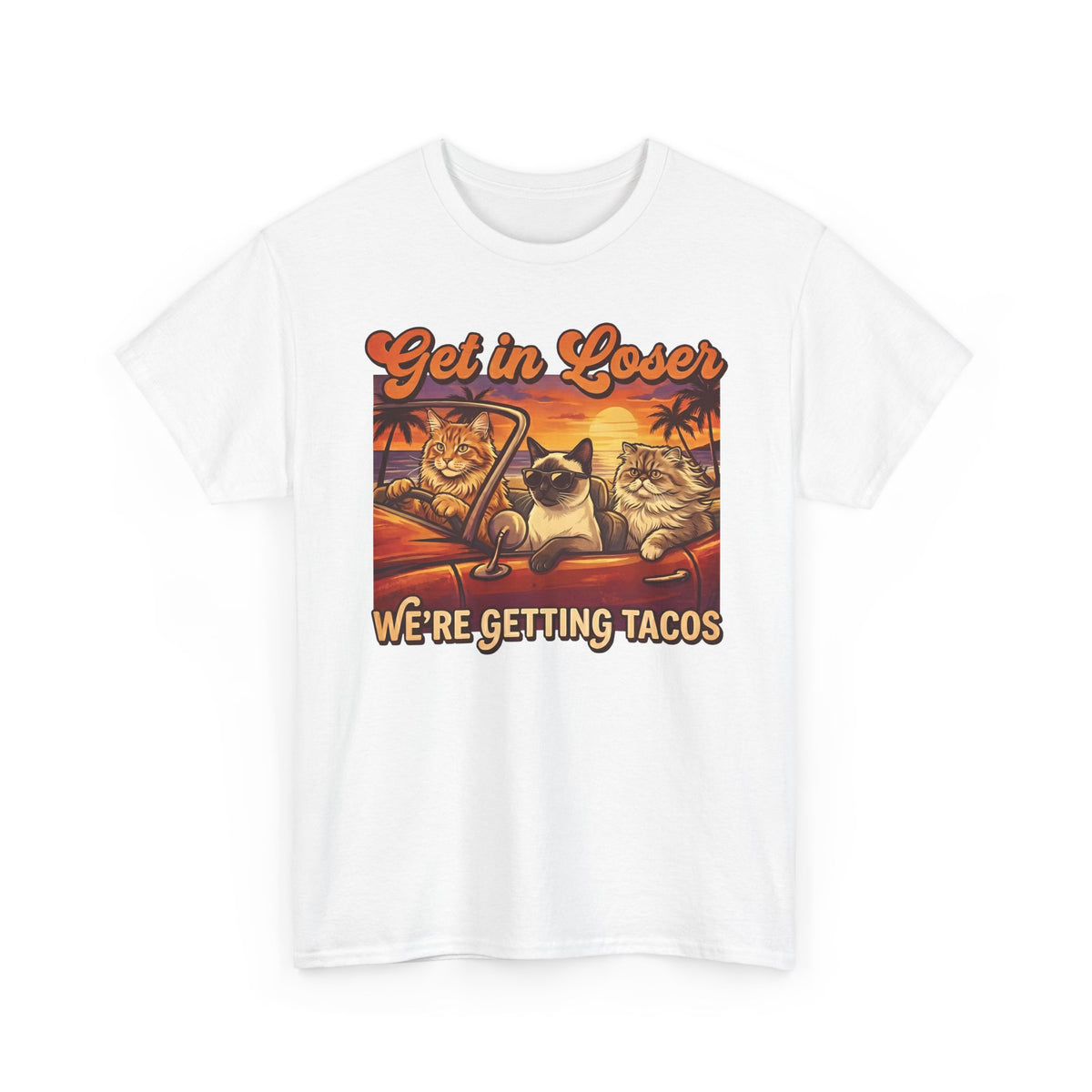 Get In Losers We're Getting Tacos Cats T-Shirt