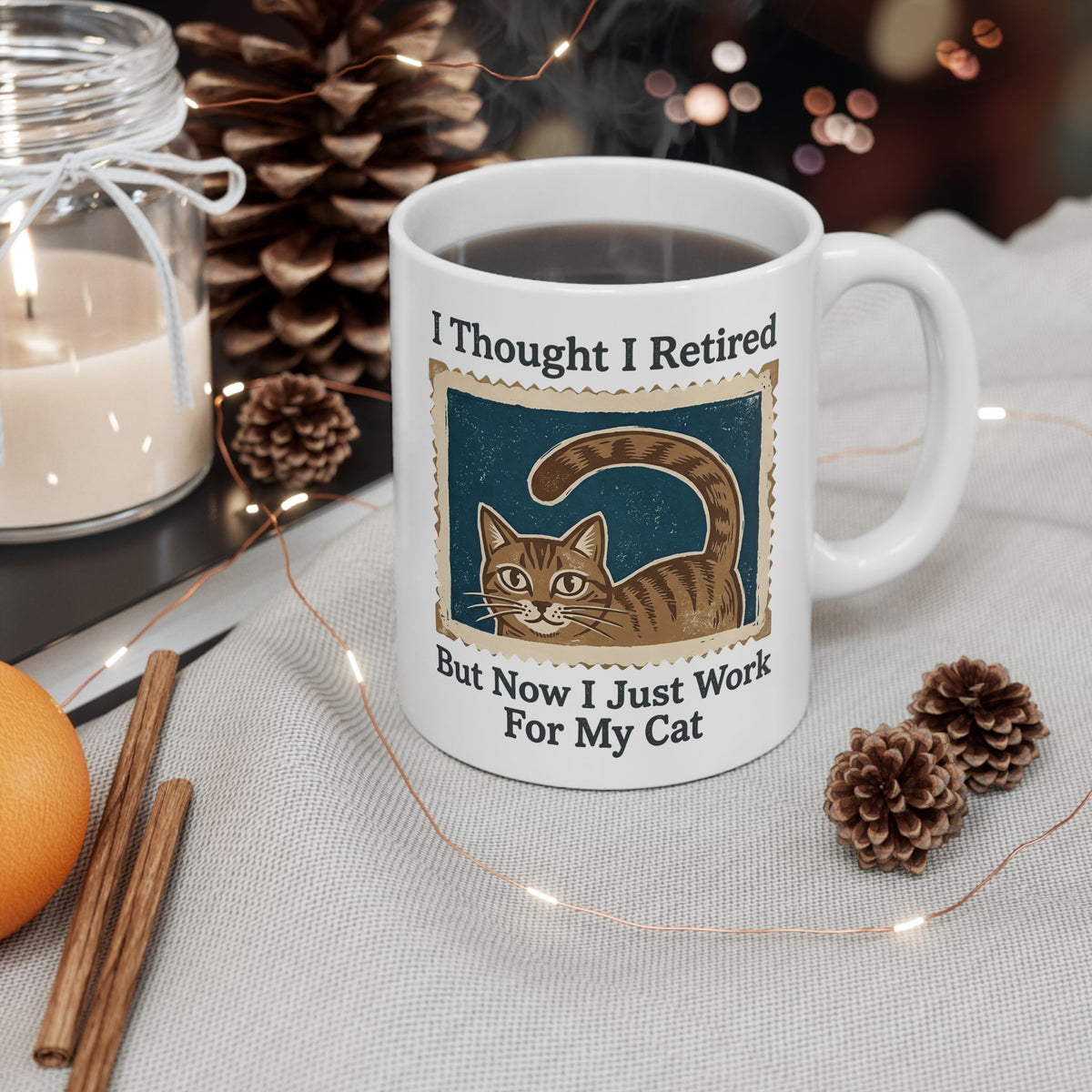 I Thought I Retired But Now I Just Work For My Cat Ceramic Mug