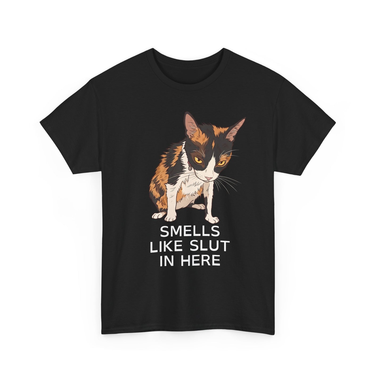 Smells Like Slut In Here T-Shirt — Funny Grumpy Calico Cat Meme Tee