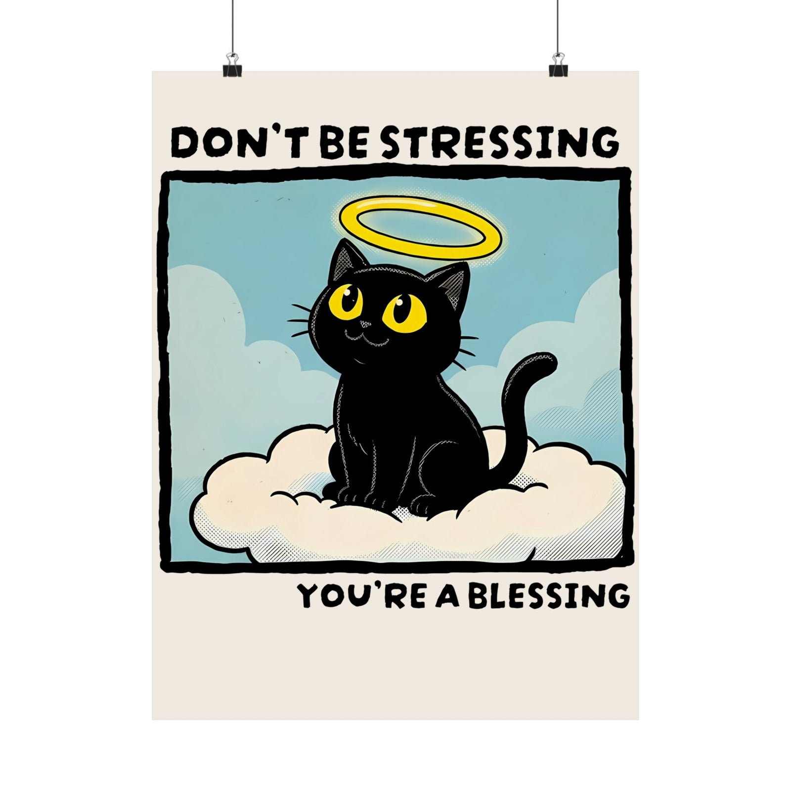 Funny Black Cat Angel Poster “Don’t Be Stressing You’re a Blessing” Cute Cat Graphic Poster
