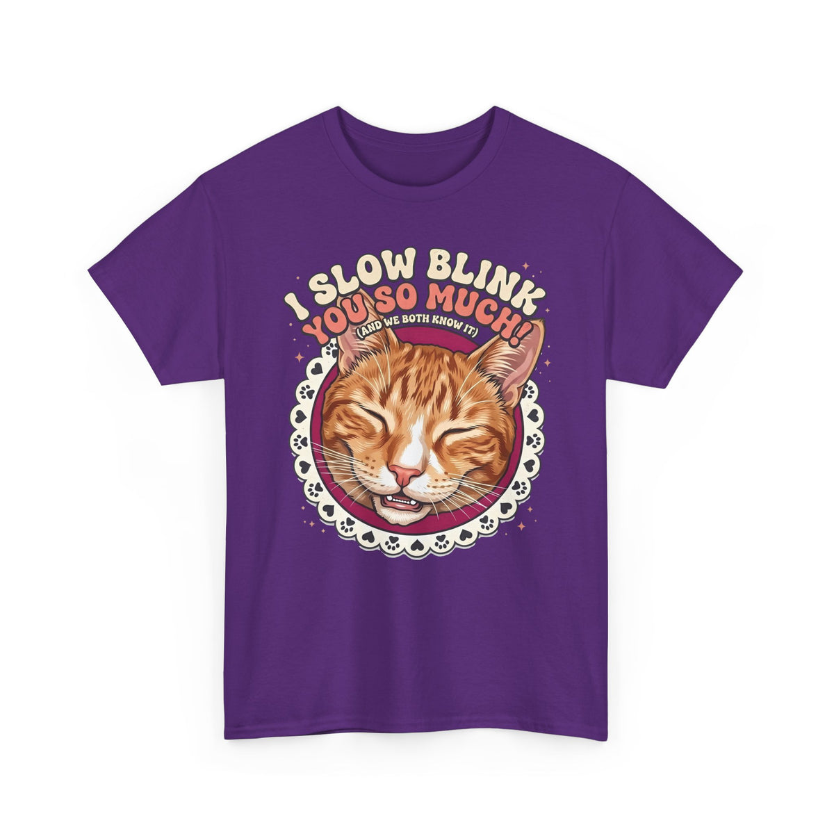I Slow Blink You So Much Cat Lover T-Shirt