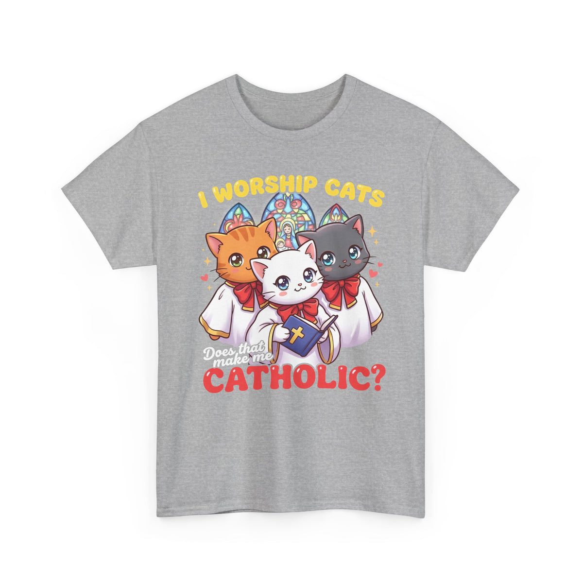 Worship Cats Tee — "Does that make me Catholic" Funny Cat Shirt