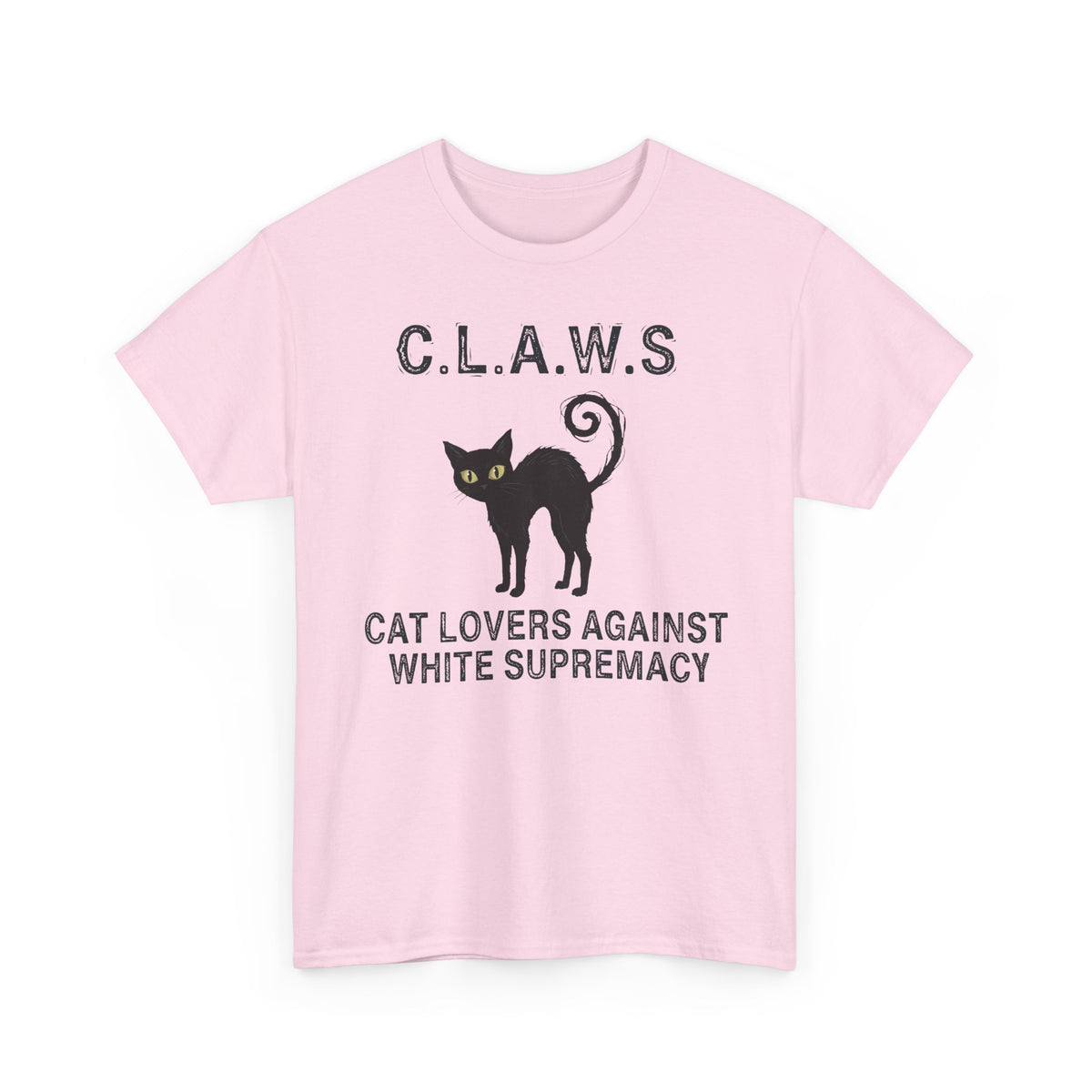 Anti-White Supremacy Cat Shirt — “Claws: Cat Lovers Against White Supremacy” Tee